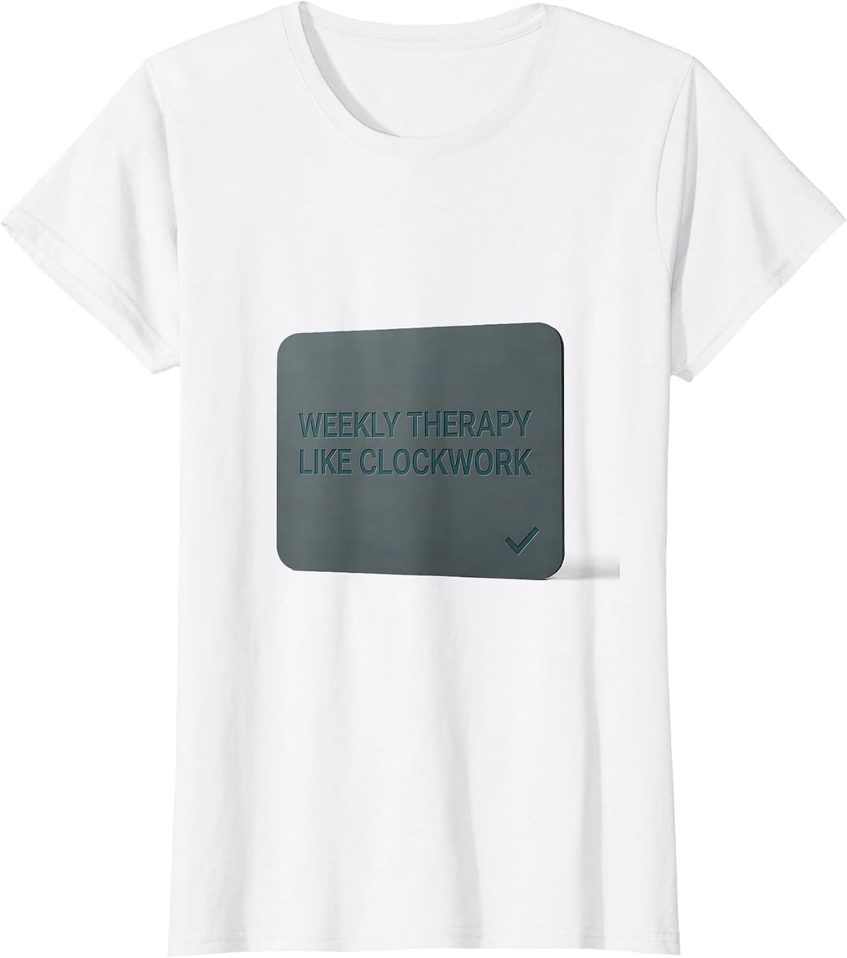 Weekly Therapy Like Clockwork Inspirational Mental Health T-Shirt - White