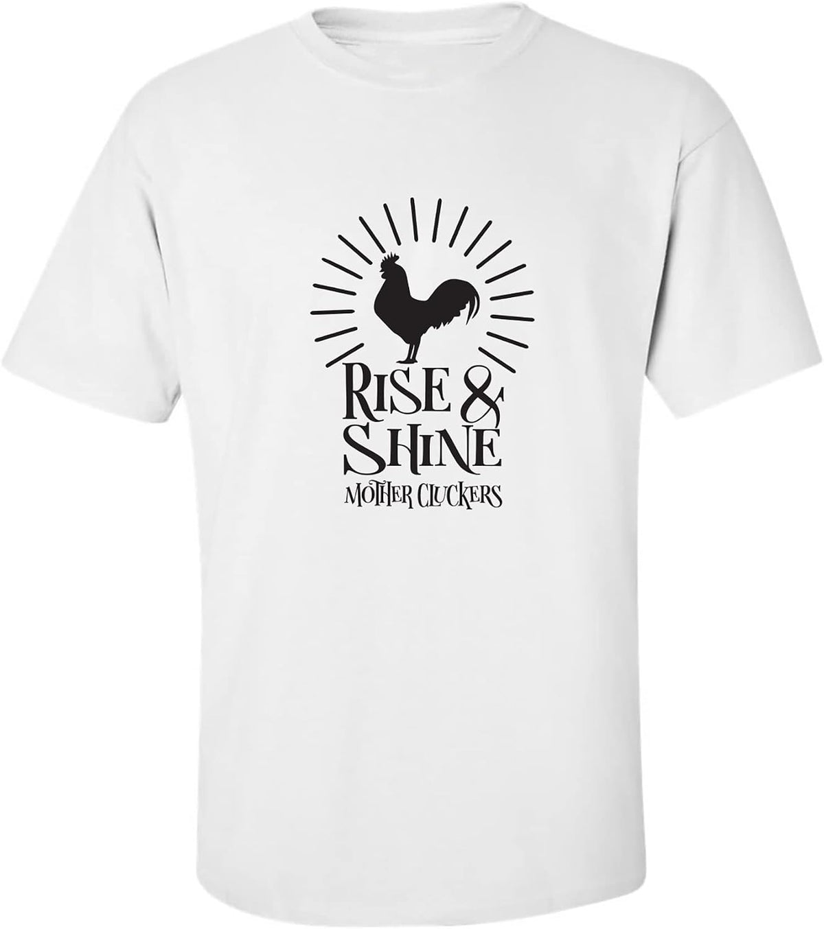 Rise & Shine Mother Cluckers Adult Short Sleeve T-Shirt - White