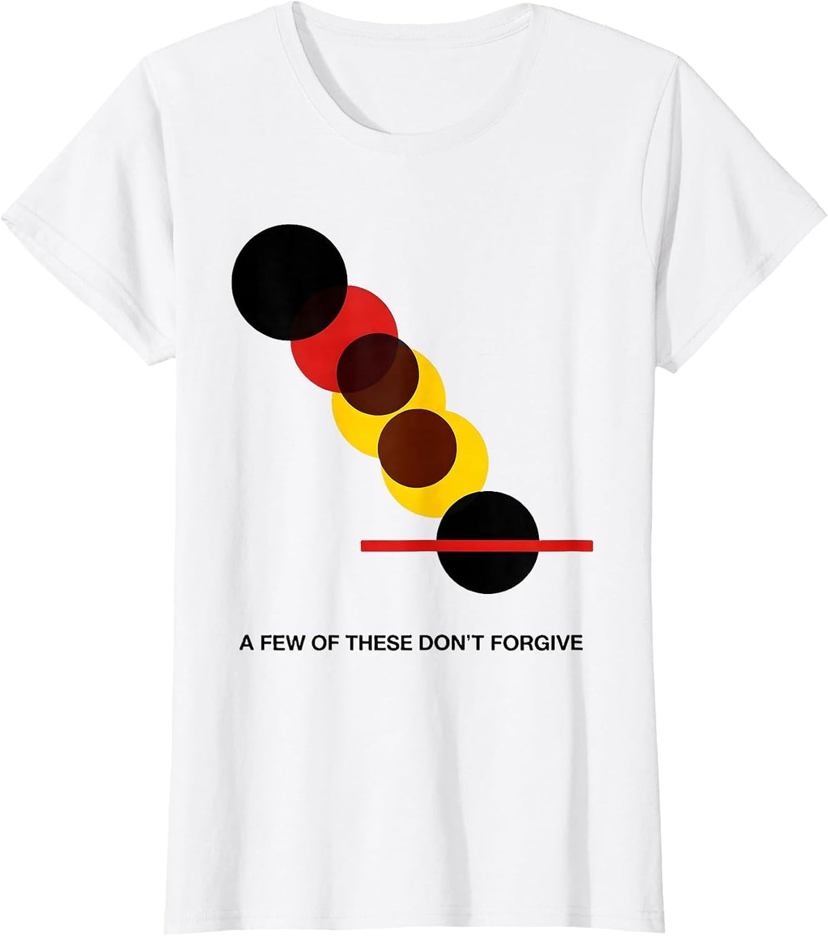 A Few Of These Don't Forgive Funny Science Teacher Joke T-Shirt - White