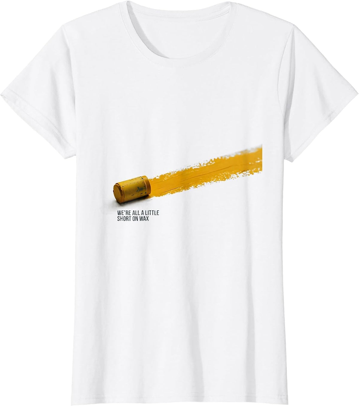 Women's We're All A Little Short On Wax Teacher Mental Health T-Shirt - White