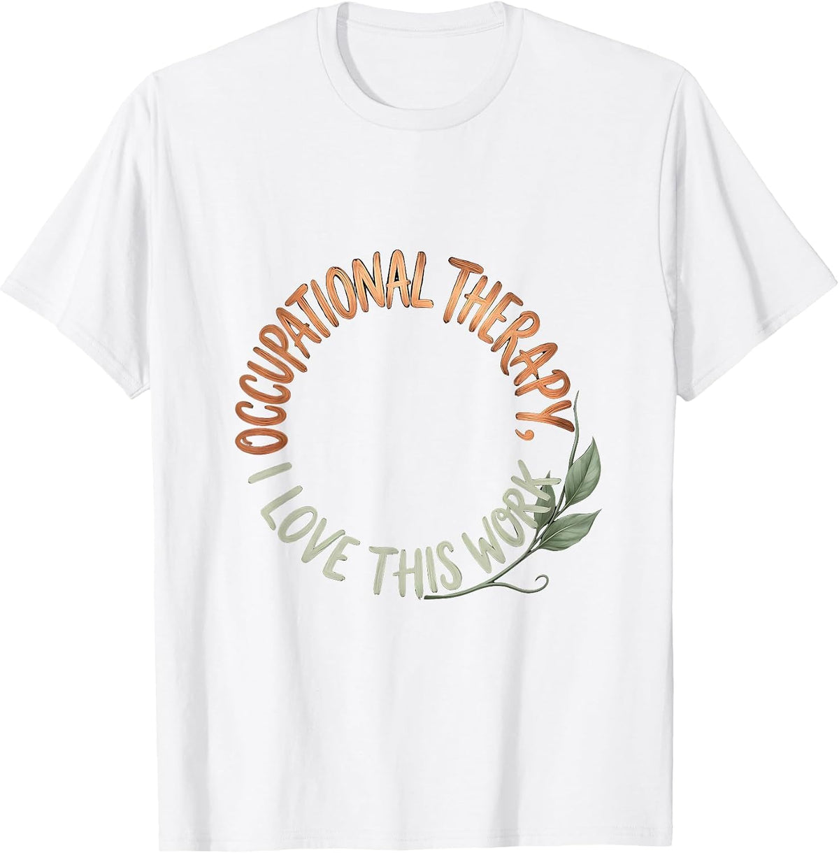 Men's Occupational Therapy I Love This Work Boho Typography OT T-Shirt - White