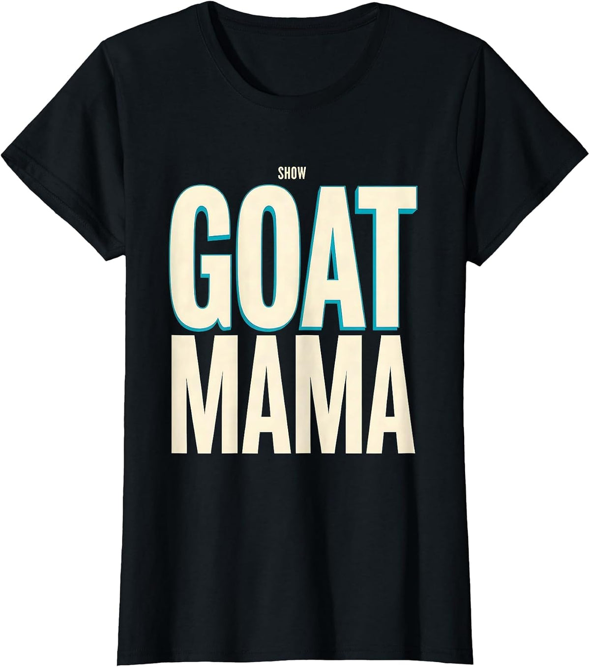 Show Goat Mama Rustic Farm Humor Stock Show Mom T-Shirt - Black