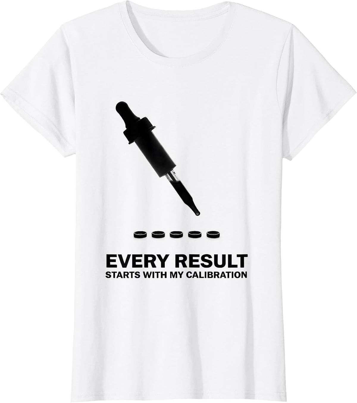Every Result Starts With My Calibration Science Teacher T-Shirt - White