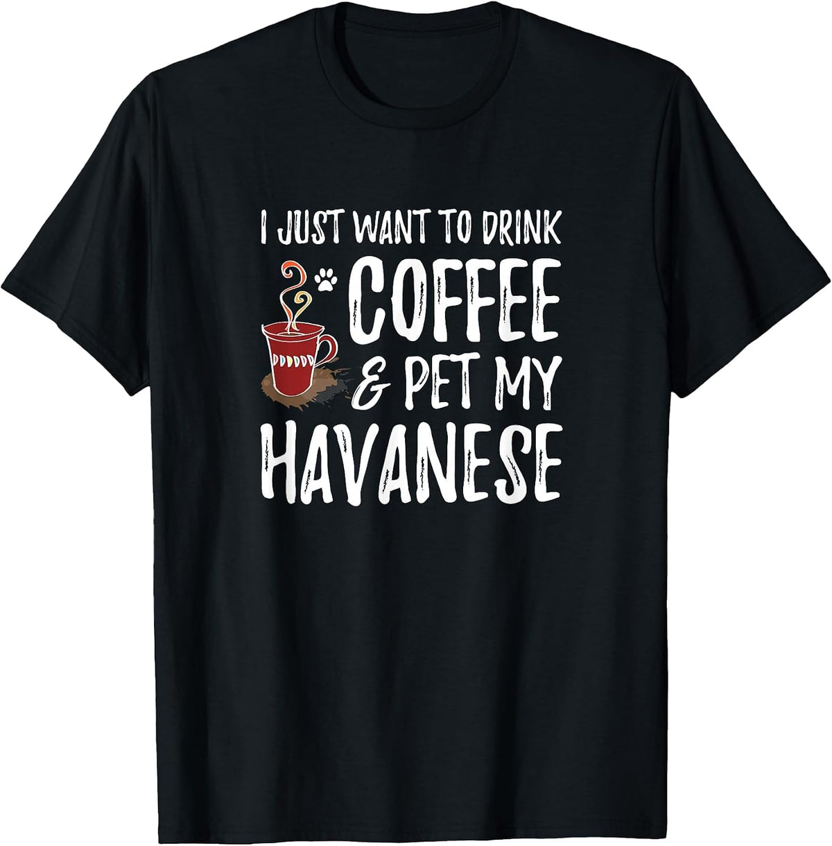 Coffee and Havanese T-Shirt for Havanese Dog Mom T-Shirt - Black