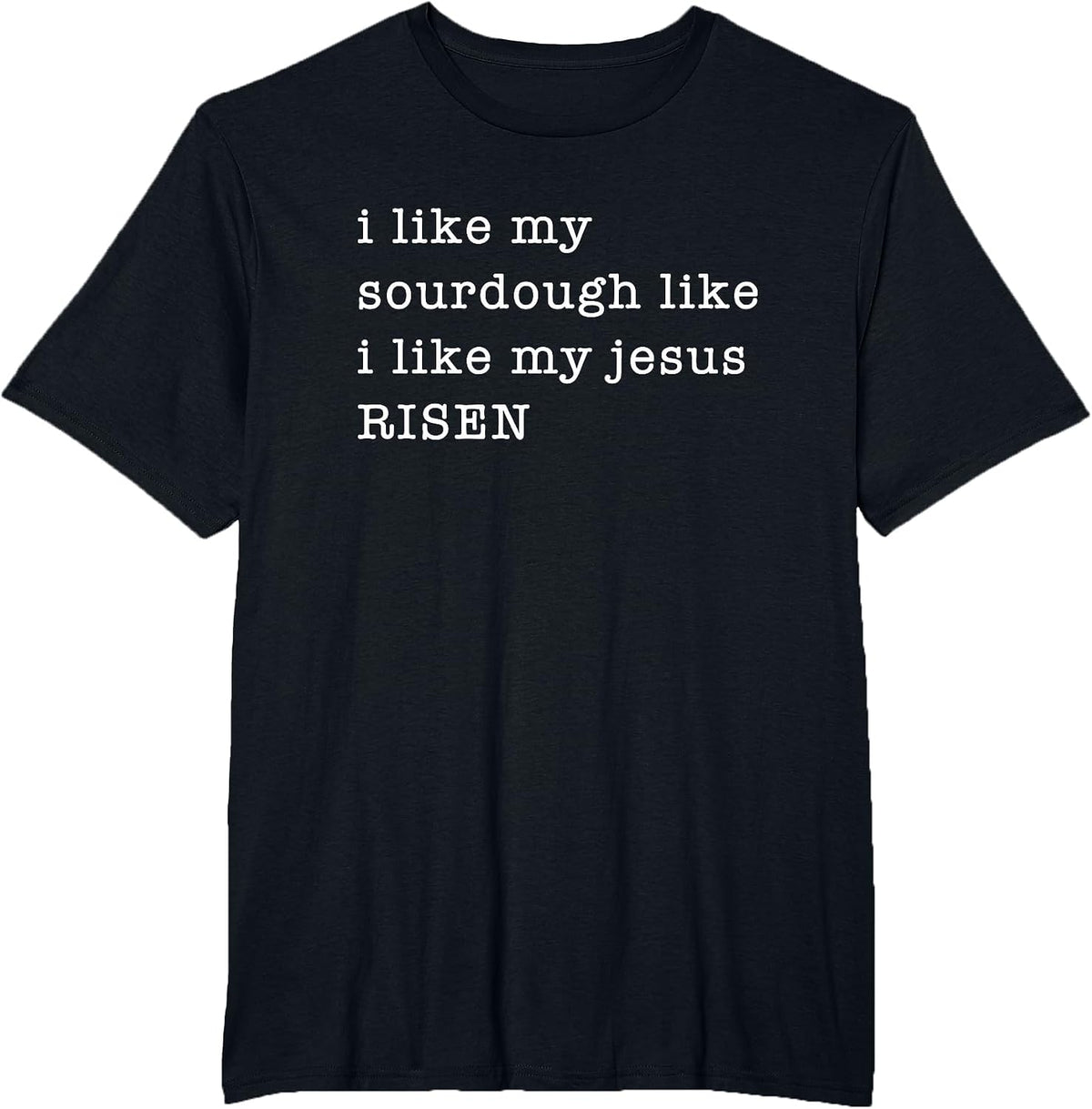 Sourdough Baker, Homestead Baker, Religious Mom, Crunchy Mom T-Shirt - Black