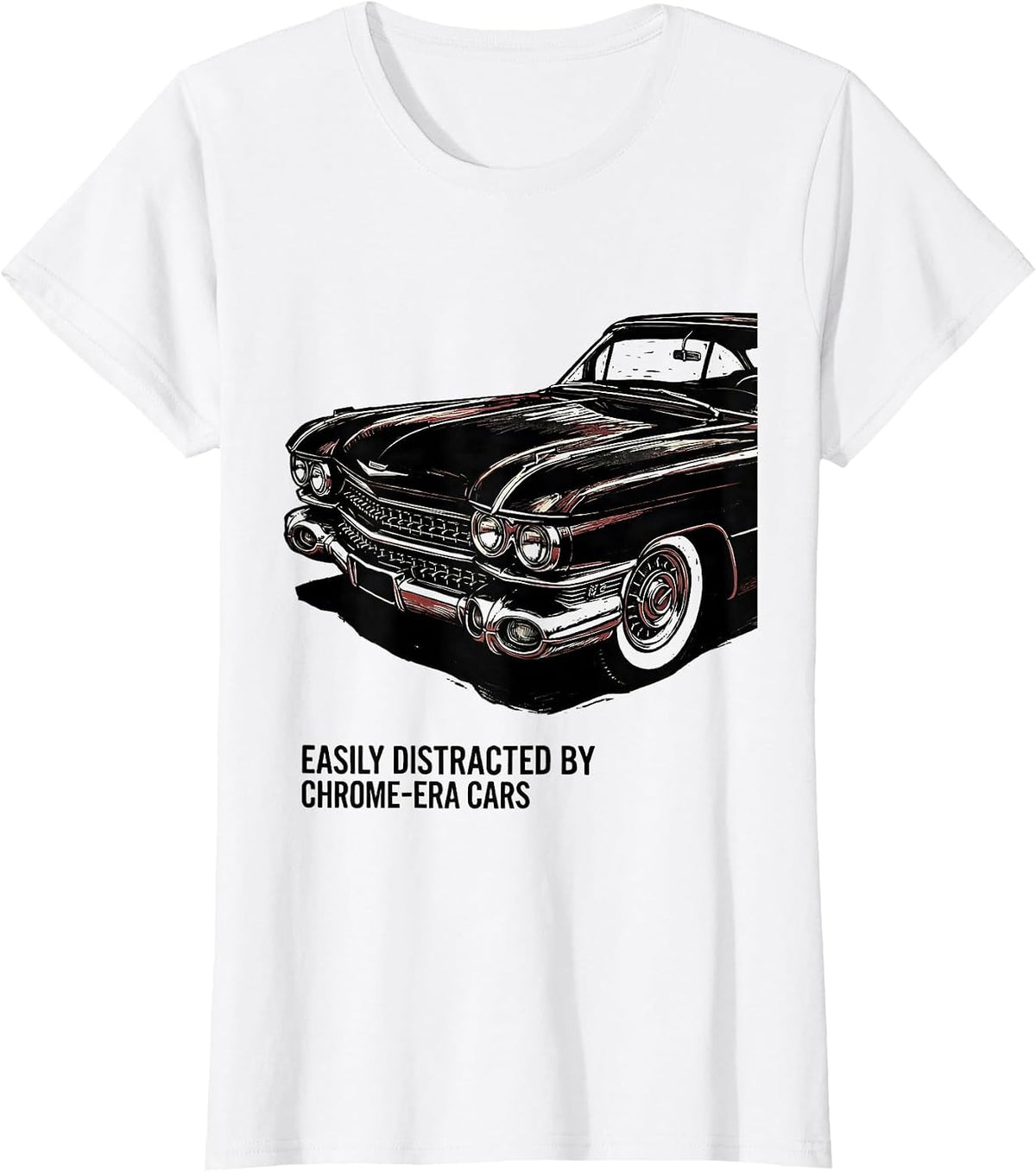 Women's Easily Distracted By Chrome-Era Cars Funny Vintage Classic T-Shirt - White