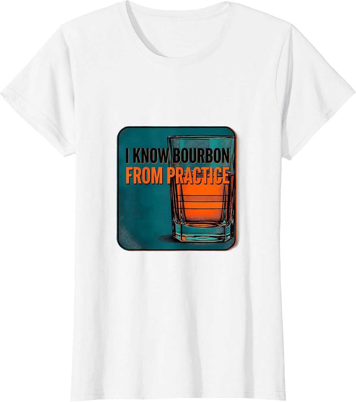 Women's I Know Bourbon From Practice Funny Bourbon Lover Drinking T-Shirt - White