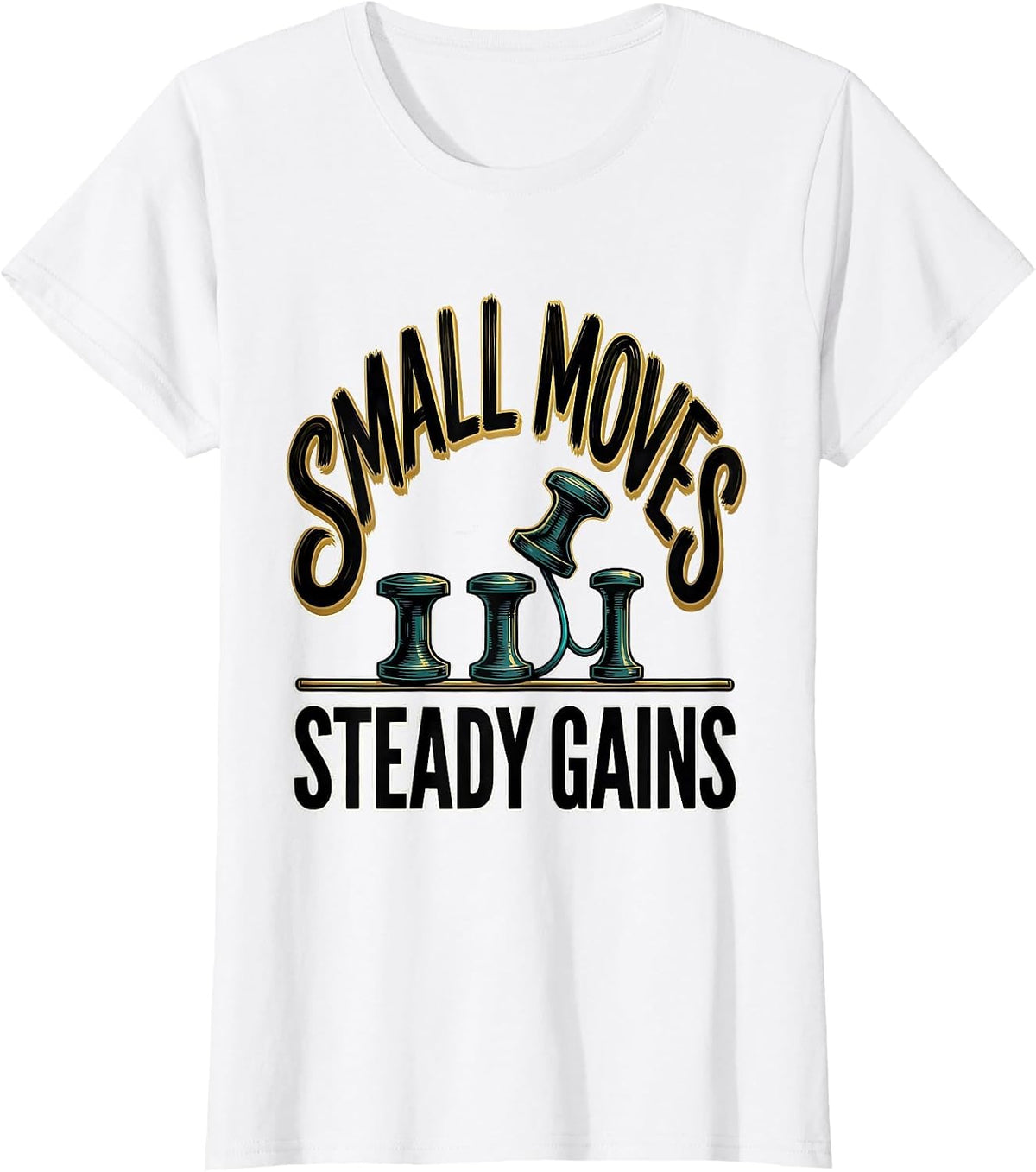 Women's Small Moves, Steady Gains Bold Sign Painter Occupational T-Shirt - White