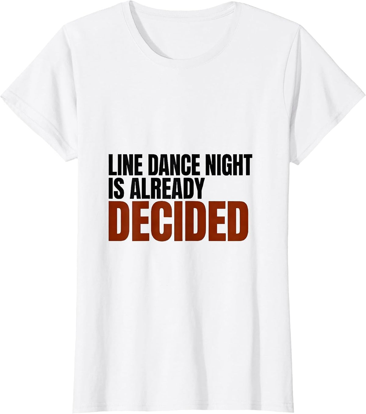 Women's Line Dance Night Is Already Decided Funny Line Dance Group T-Shirt - White