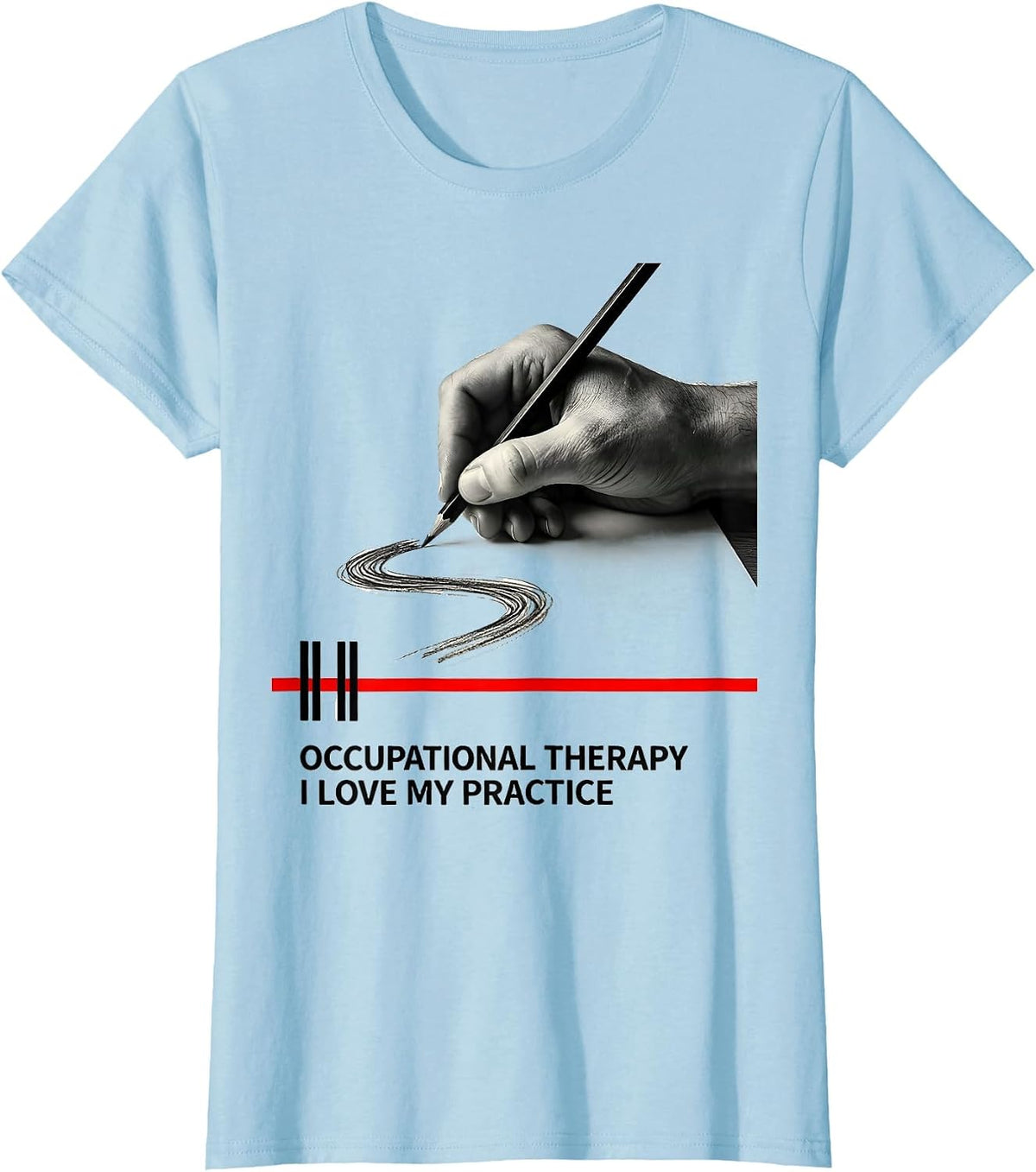 Women's Occupational Therapy I Love My Practice Funny T-Shirt - Baby Blue
