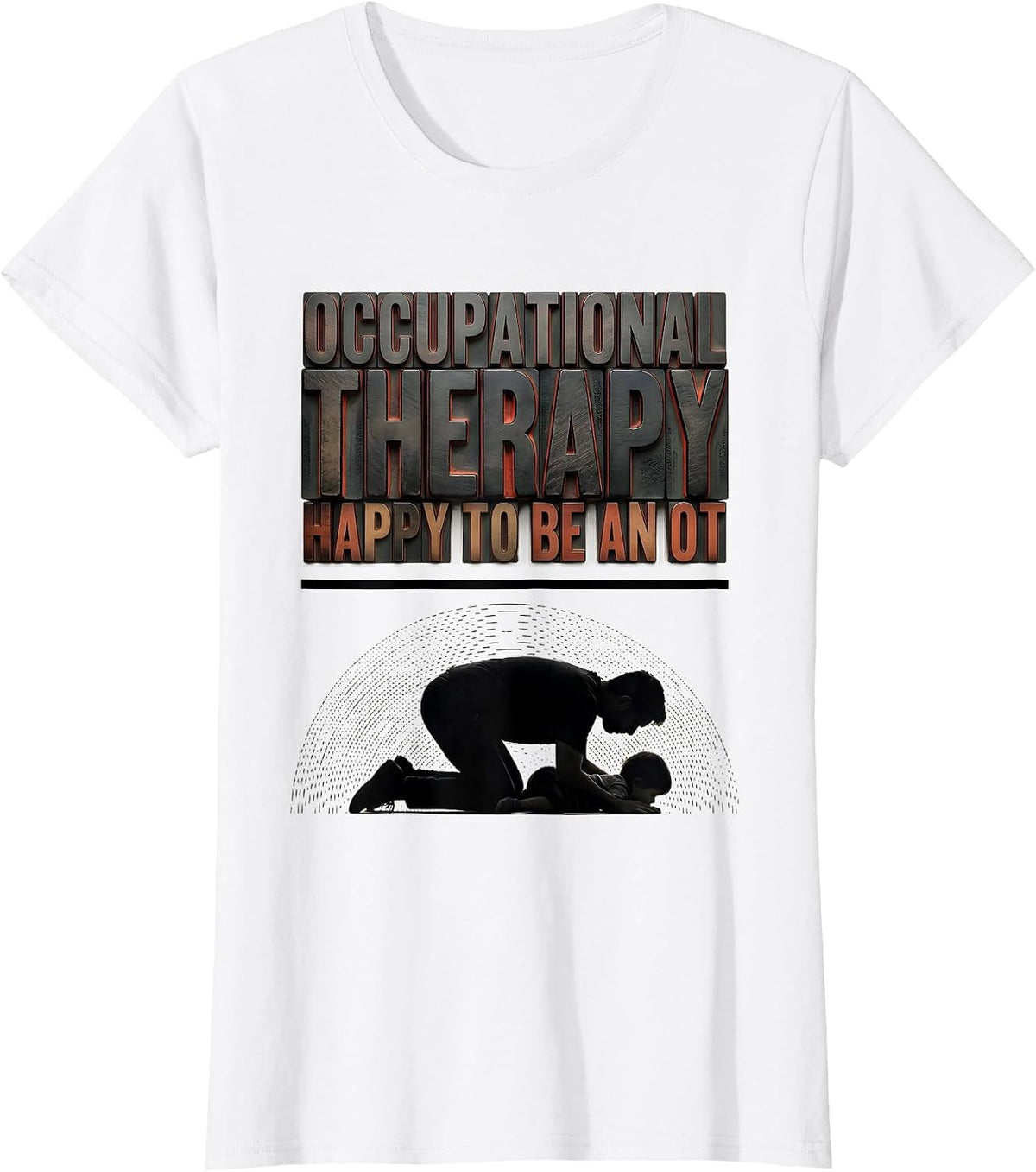 Occupational Therapy Happy To Be An OT Professional T-Shirt - White