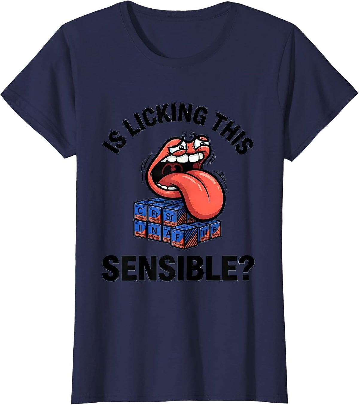 Women's Is Licking This Sensible? Funny Periodic Table Science T-Shirt - Navy Blue