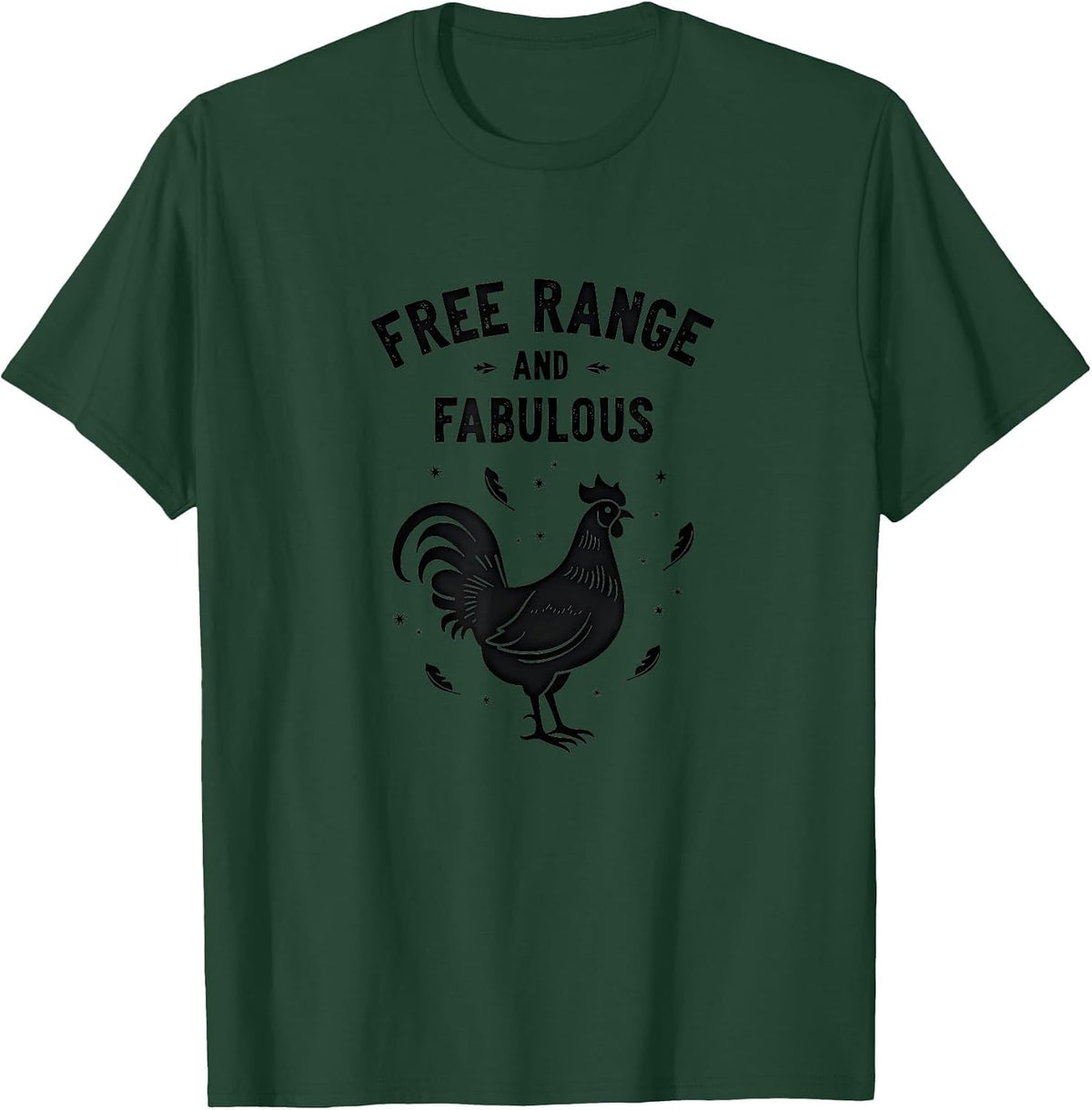 Free Range and Fabulous Chicken Design T-Shirt - Dark Green