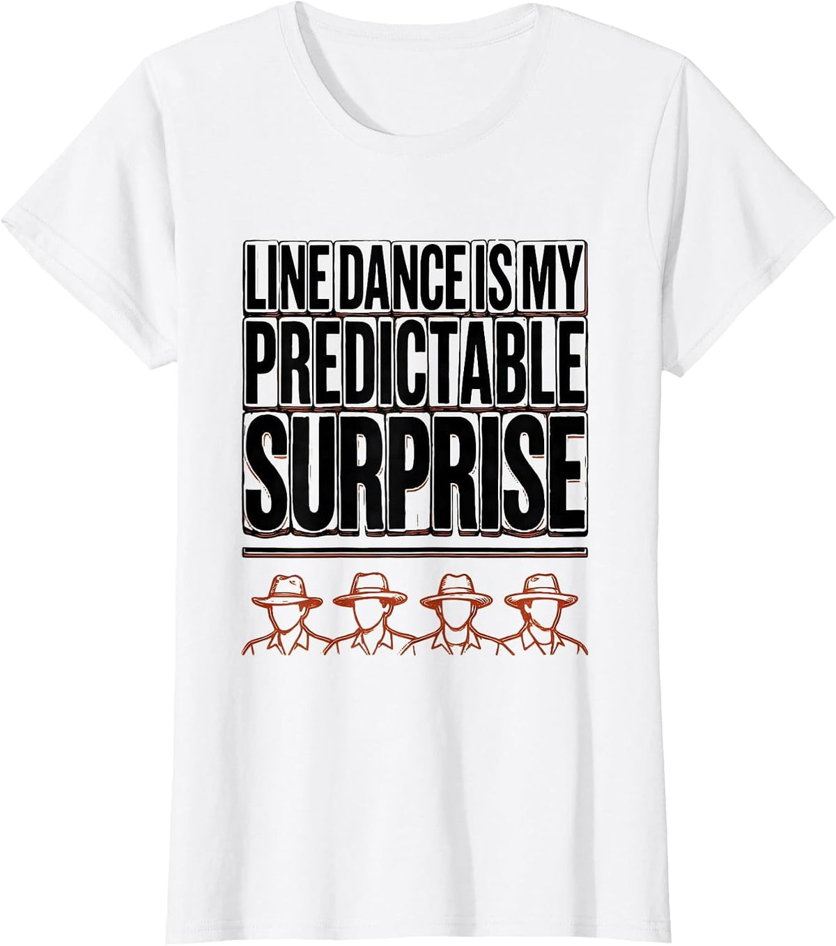 Line Dance Is My Predictable Surprise Funny Line Dancer Gift T-Shirt - White