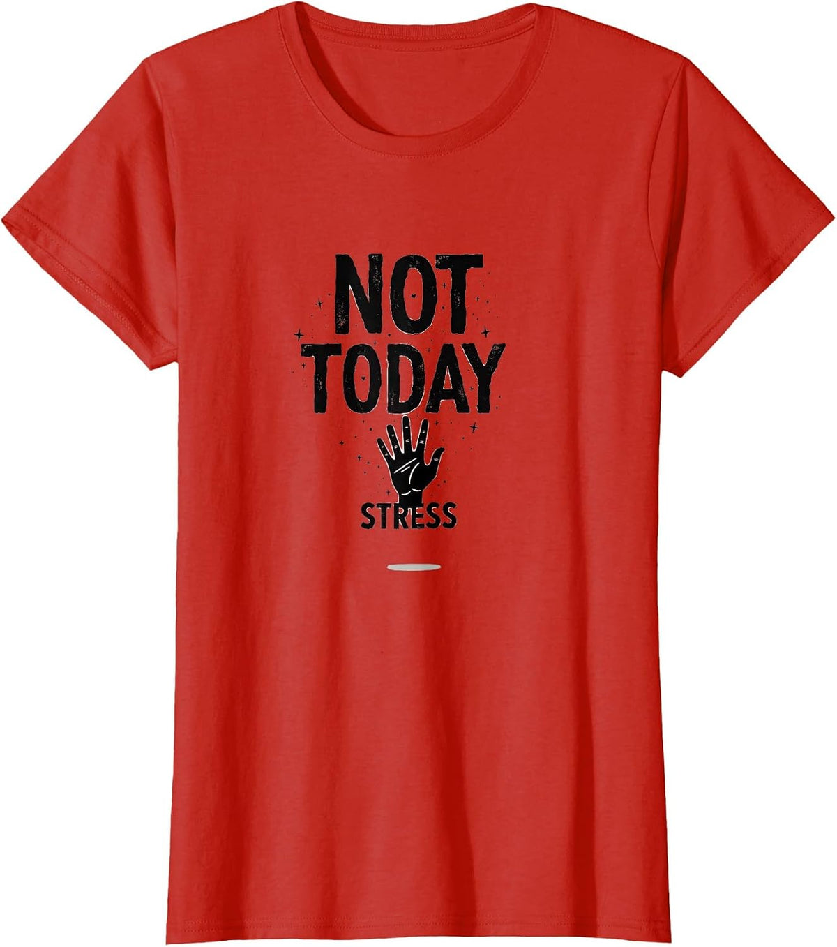 Not Today Stress Mental Health Awareness Design T-Shirt - Red