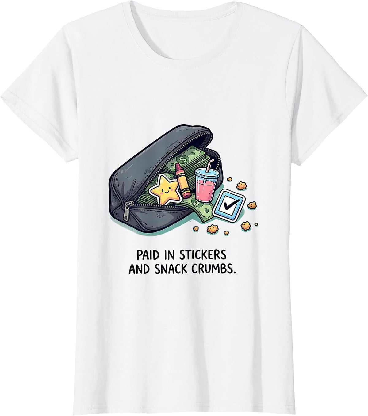 Paid In Stickers And Snack Crumbs Kawaii Teacher Doodle T-Shirt - White