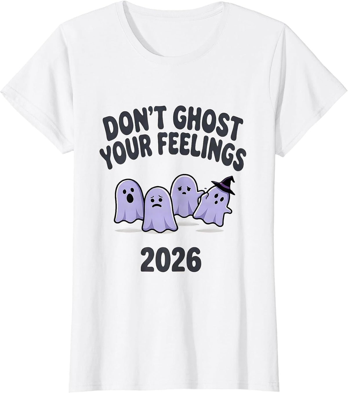 Don't Ghost Your Feelings 2026 Supportive Halloween Mental T-Shirt - White