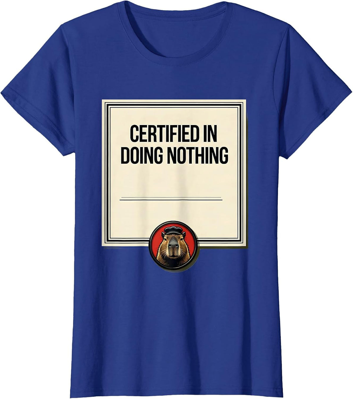 Women's Certified In Doing Nothing Funny Capybara Meme Animal Lover T-Shirt - Royal Blue