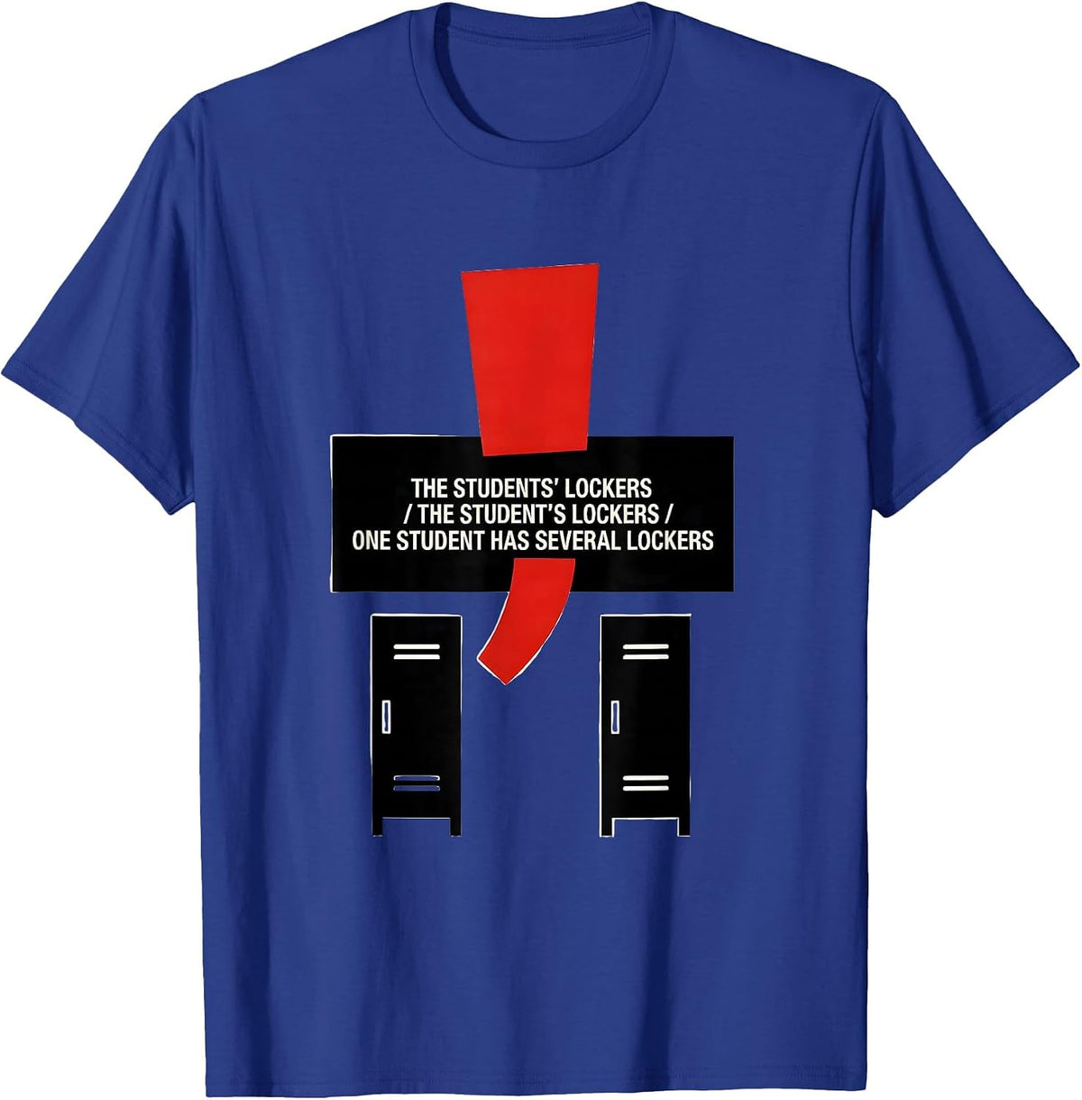 The Students' Lockers Funny Grammar Teacher Punctuation T-Shirt - Royal Blue