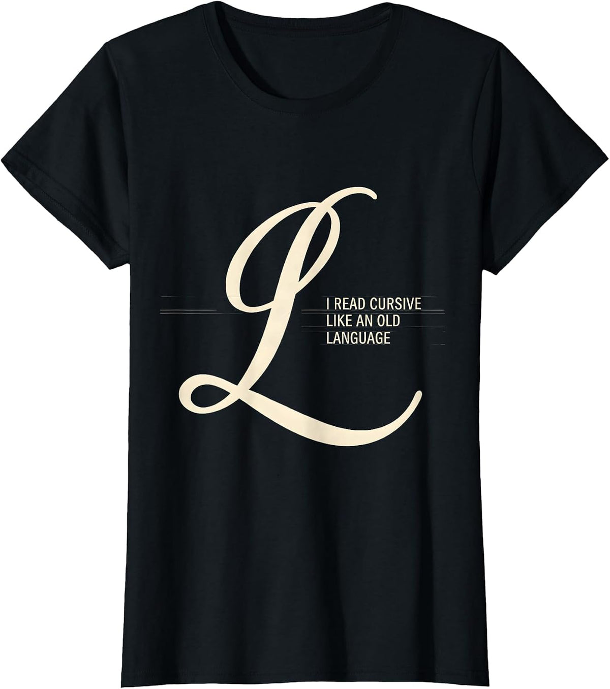 Women's I Read Cursive Like An Old Language Funny English Teacher T-Shirt - Black