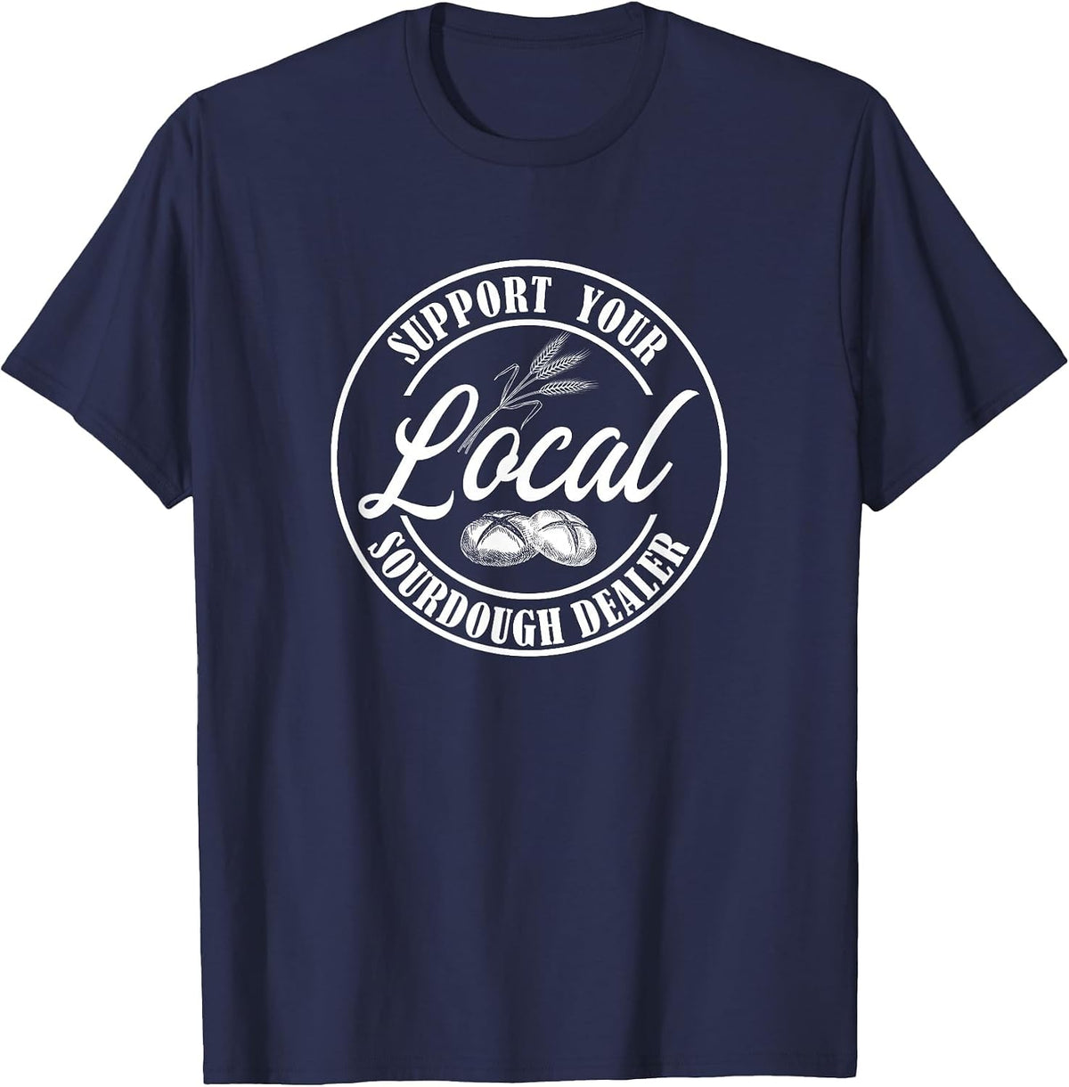 Support Your Local Sourdough Dealer Retro Graphic T-Shirt - Navy Blue