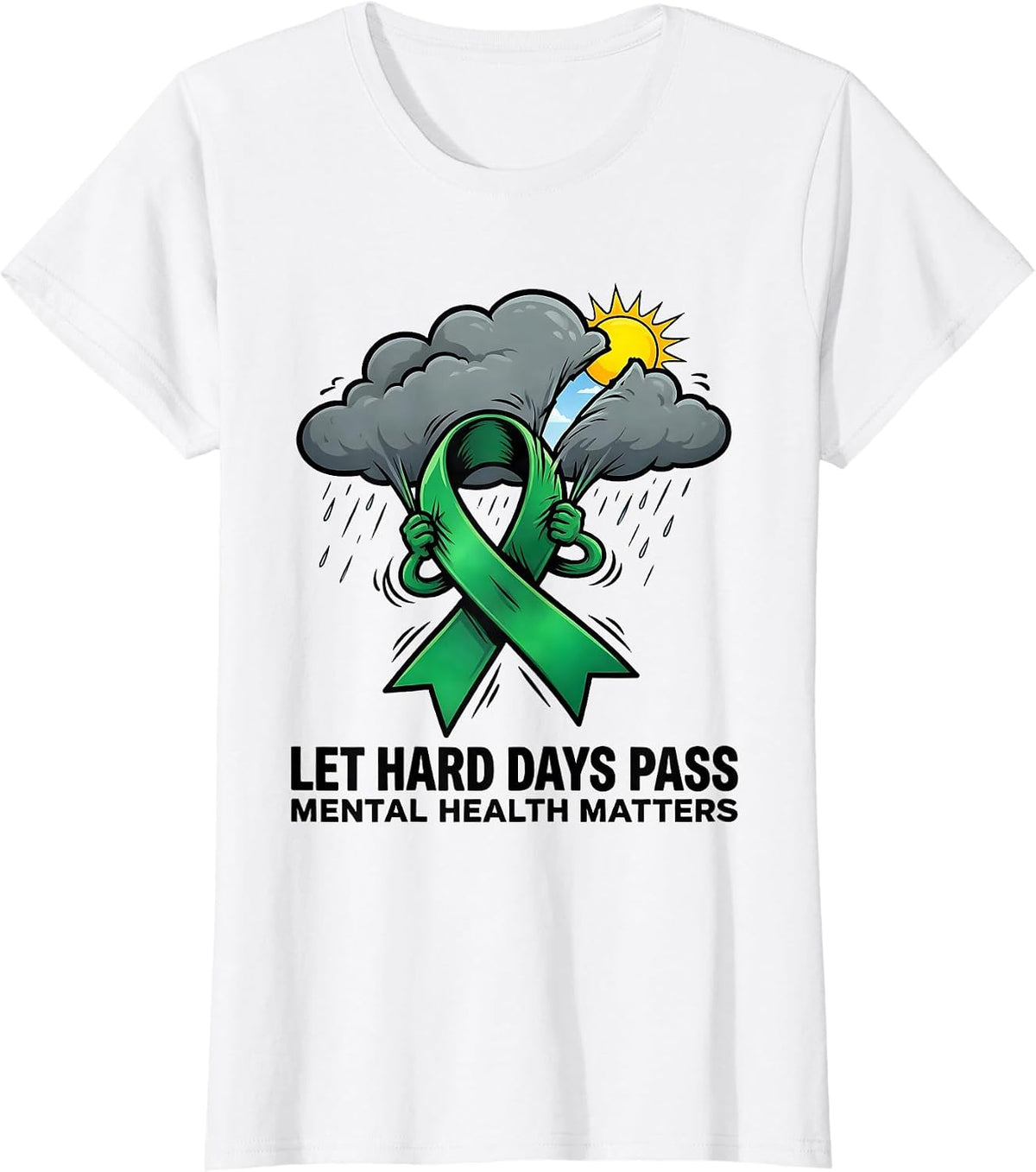 Let Hard Days Pass Mental Health Matters T-Shirt - White