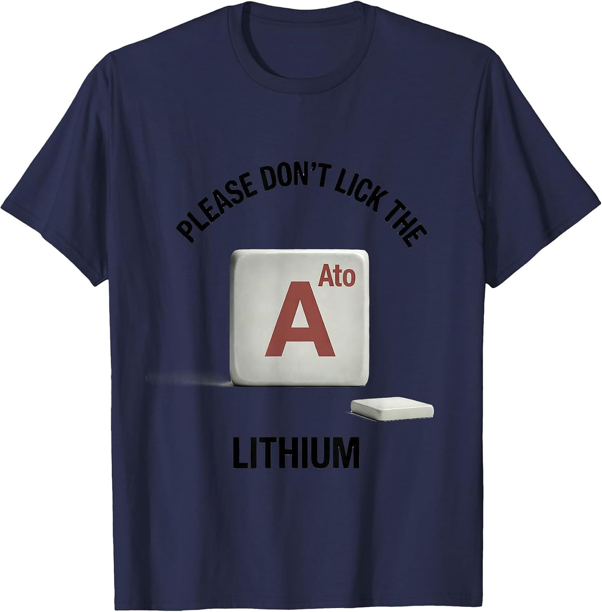 Men's Please Don't Lick The Lithium Funny Science Teacher Gift T-Shirt - Navy Blue