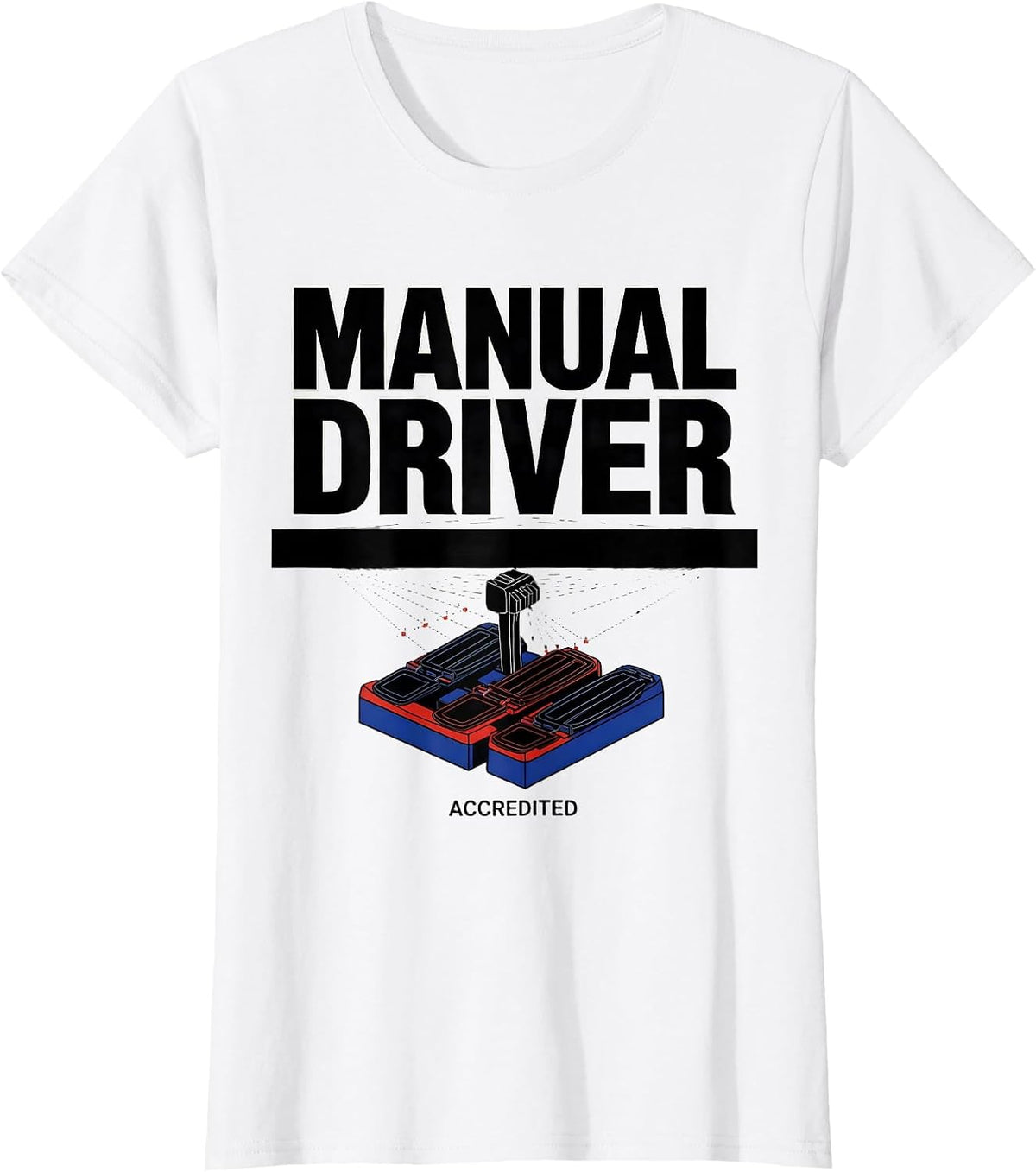 Women's Manual Driver Accredited Geometric Car Guy Stick Shift Humor T-Shirt - White