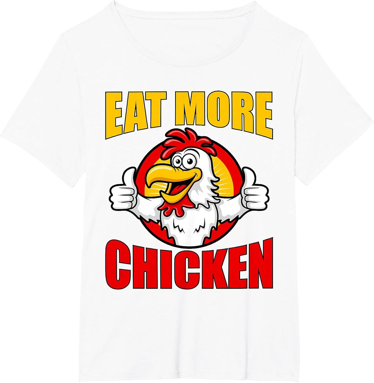 EAT More Chicken T Shirt T-Shirt - White