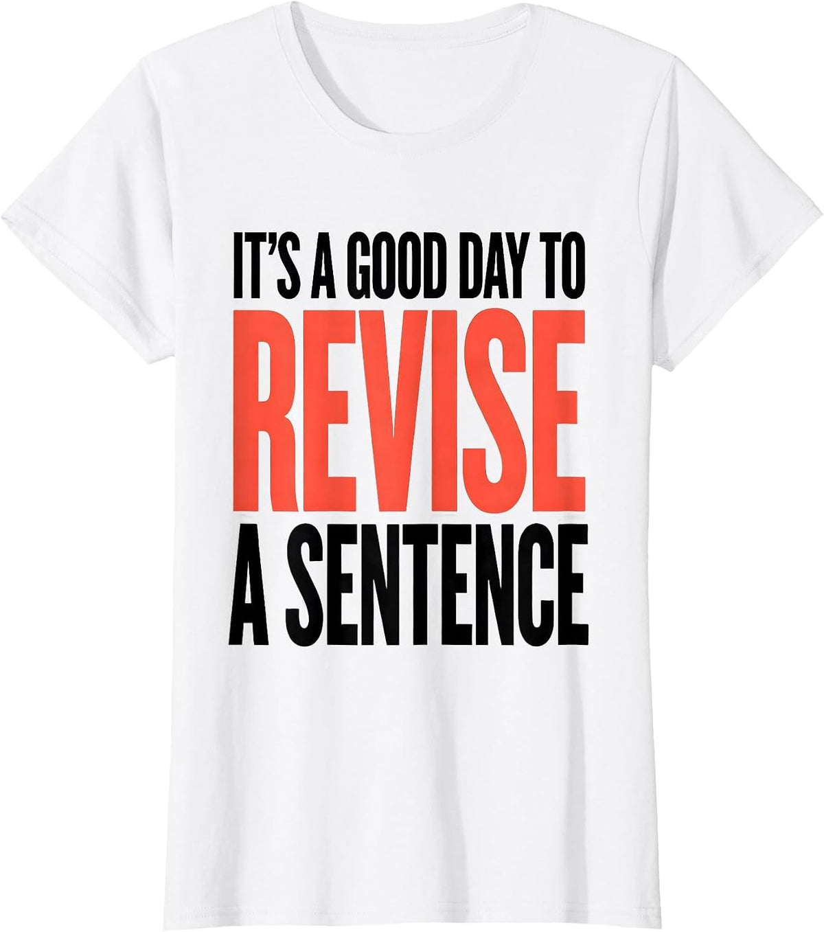 Women's It's A Good Day To Revise A Sentence Funny Grammar Teacher T-Shirt - White