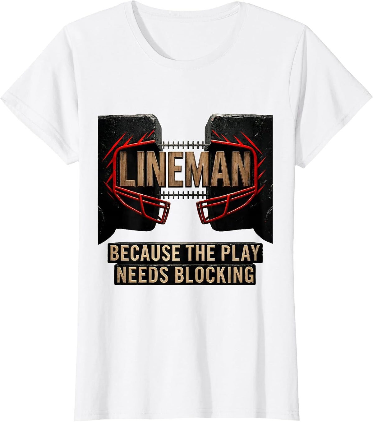 Lineman Because The Play Needs Blocking Football Lineman T-Shirt - White