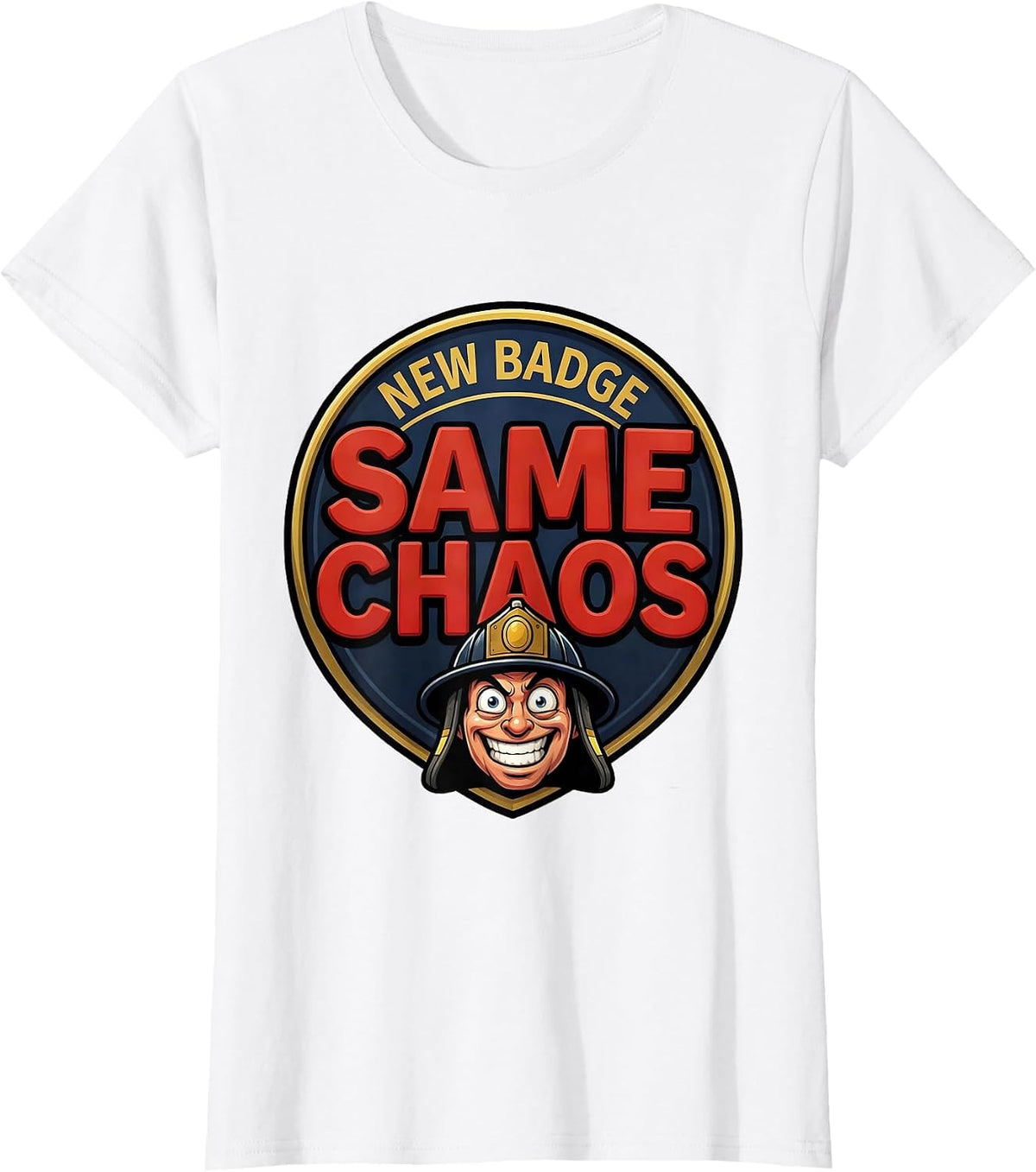 Women's New Badge Same Chaos Funny First Responder Police T-Shirt - White