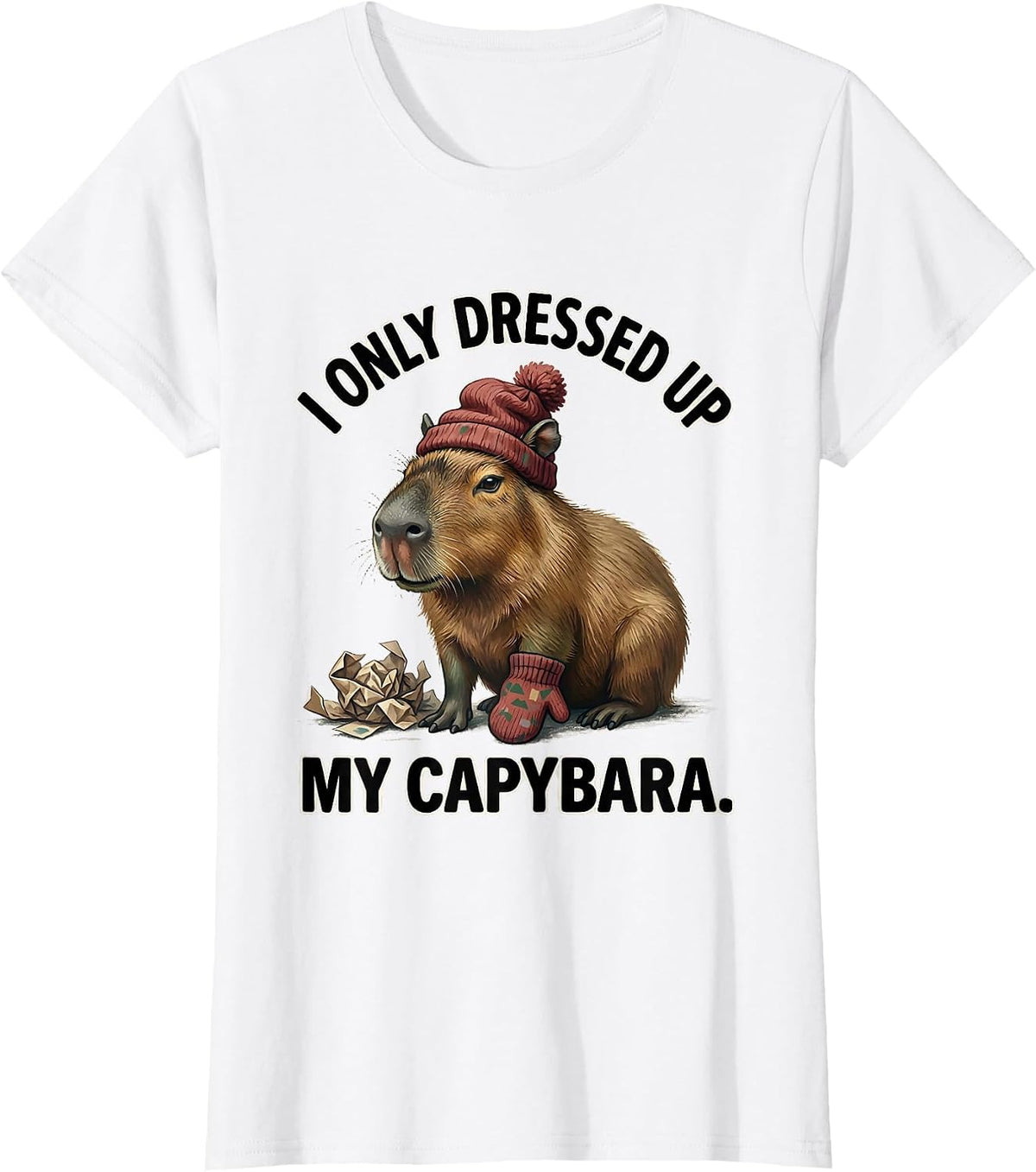 I Only Dressed Up My Capybara Whimsical Christmas Animal T-Shirt - White