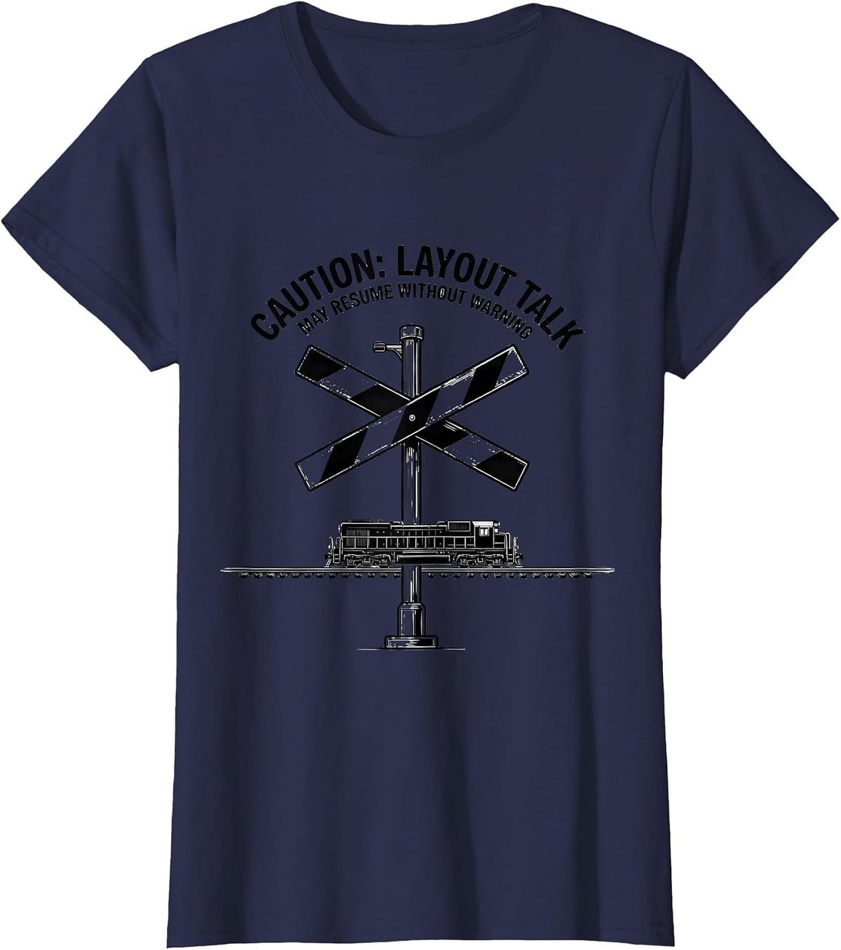 Women's Caution: Layout Talk May Resume Without Warning Train T-Shirt - Navy Blue
