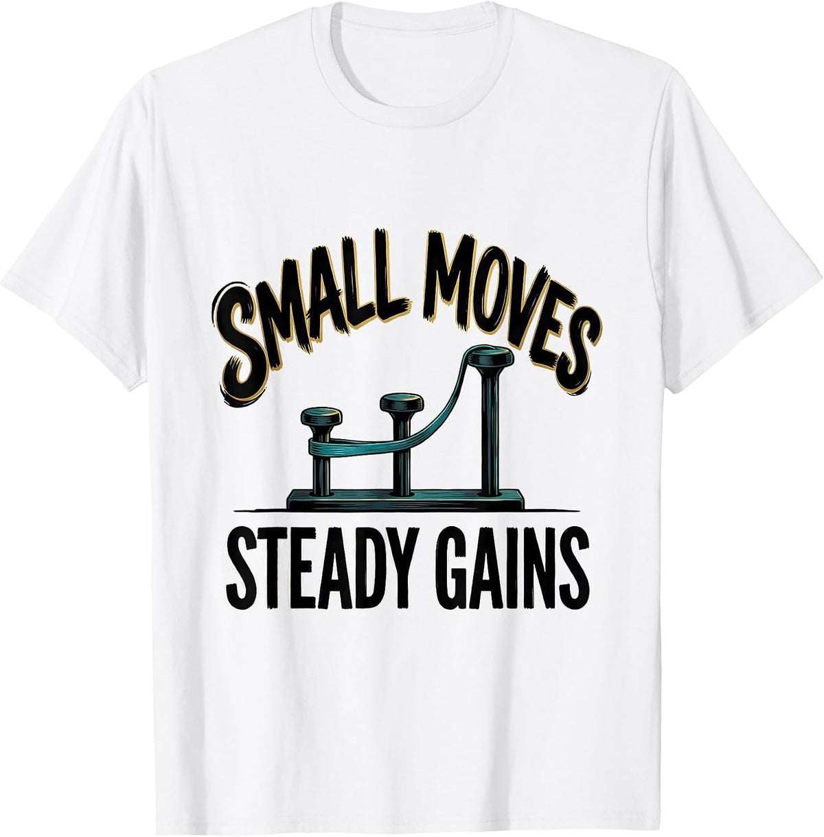 Men's Small Moves, Steady Gains Bold Sign Painter Occupational T-Shirt - White