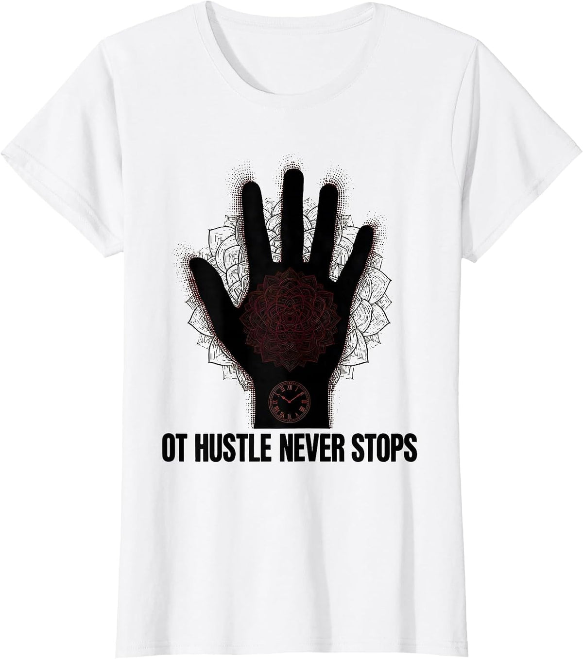 OT Hustle Never Stops Occupational Therapy Design T-Shirt - White