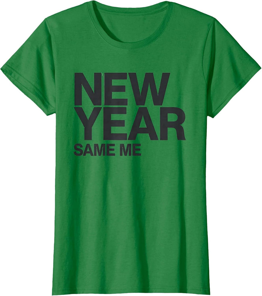 Women's New Year Same Me Minimalist New Years Eve Party Family T-Shirt - Kelly Green