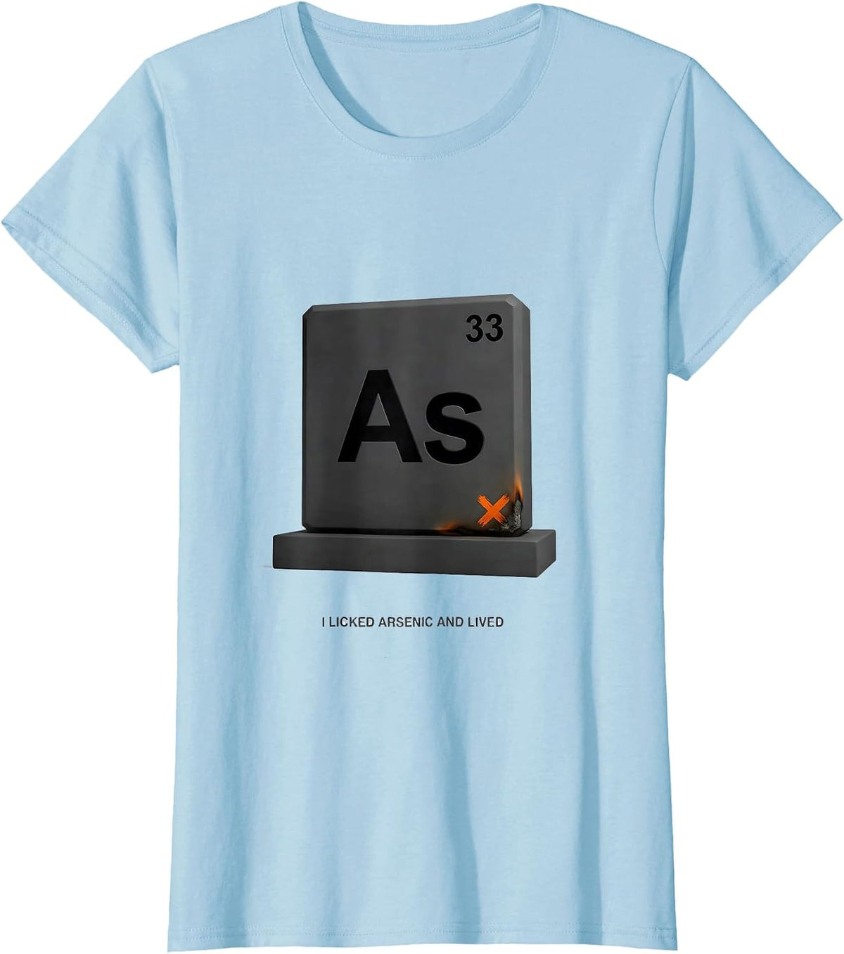 I Licked Arsenic And Lived Funny Periodic Table Science T-Shirt - Baby Blue