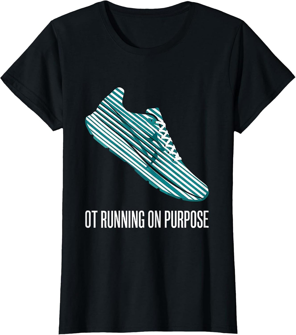 OT Running On Purpose Occupational Therapy Design T-Shirt - Black