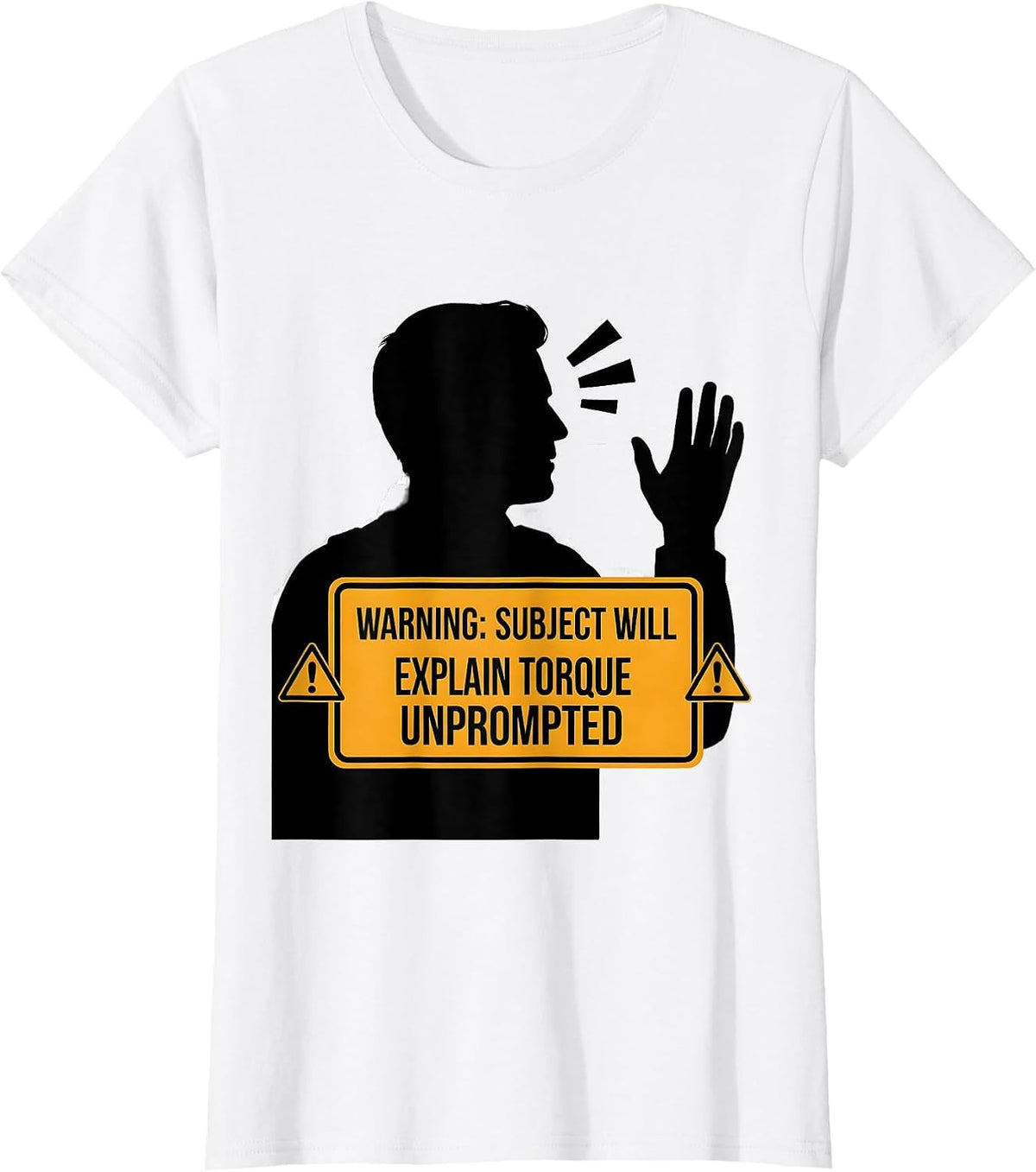 Warning: Subject Will Explain Torque Unprompted Car Guy T-Shirt - White