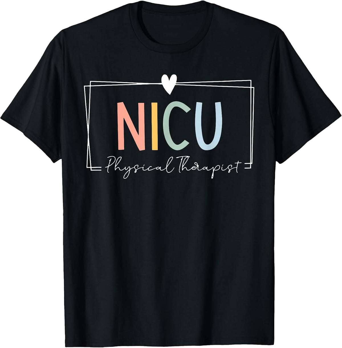 NICU Physical Therapist ICU Neonatal Intensive Care Unit T-Shirt - Black