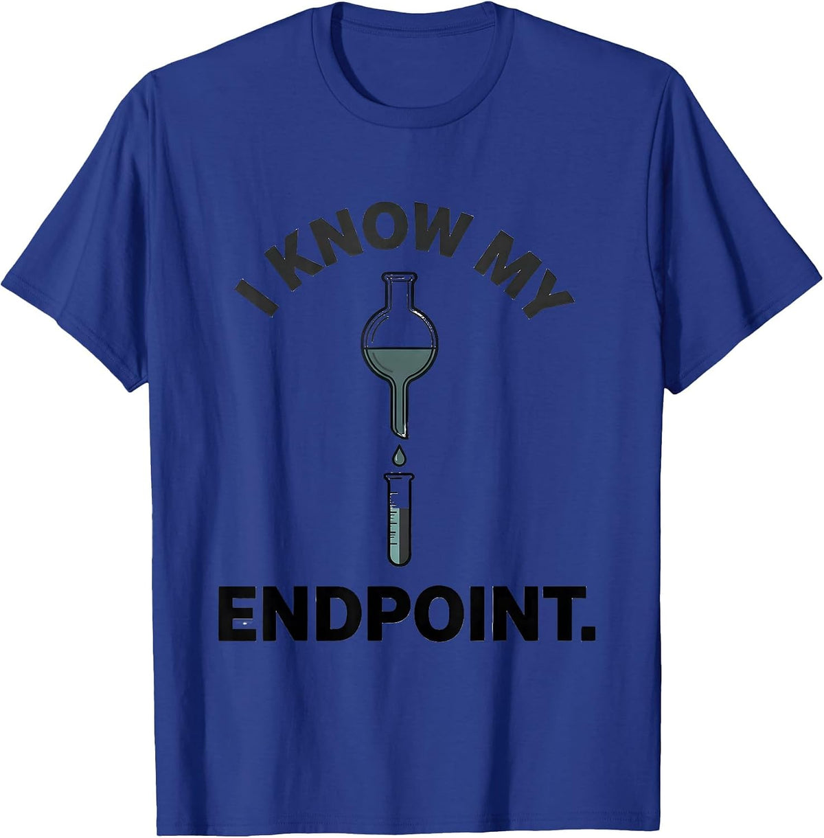 Men's I Know My Endpoint Funny Science Chemistry Nerd Gift T-Shirt - Royal Blue