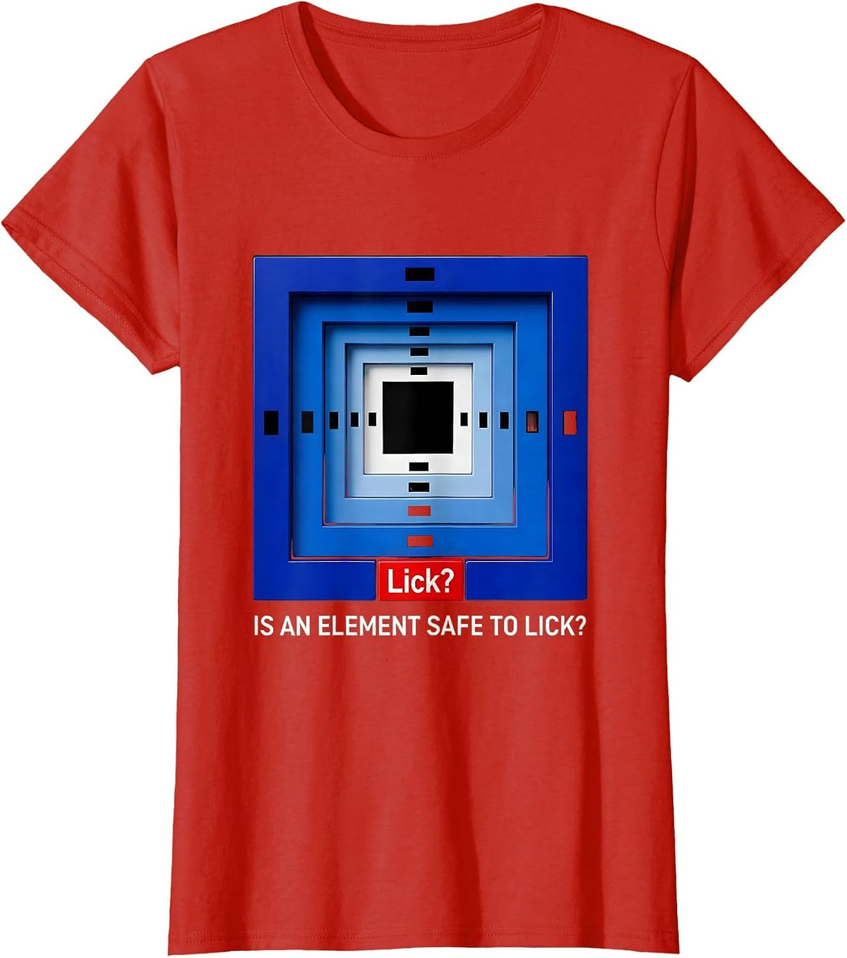 Is An Element Safe To Lick Funny Periodic Table Science T-Shirt - Red