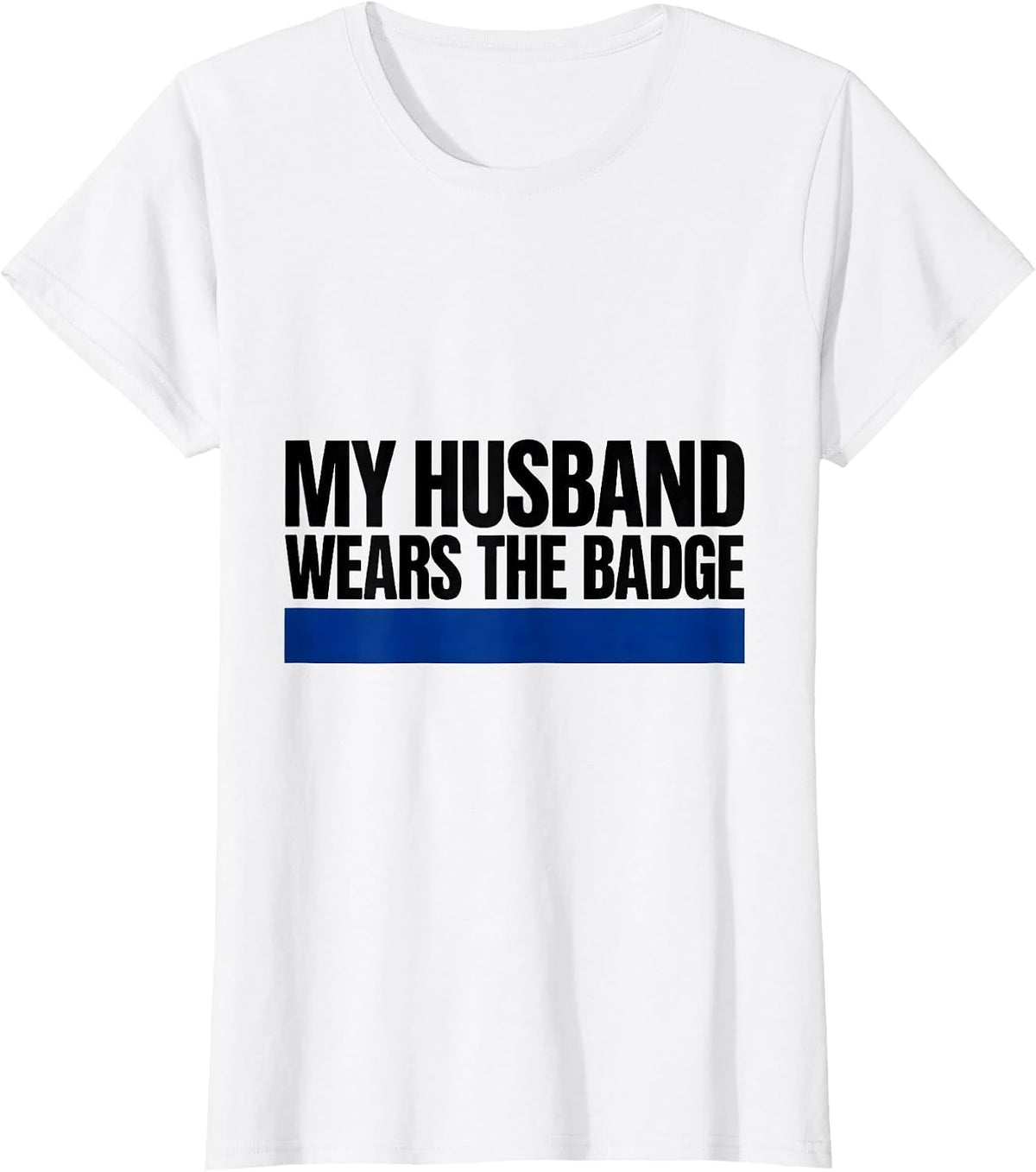 Women's My Husband Wears The Badge Patriotic Police Support Thin T-Shirt - White