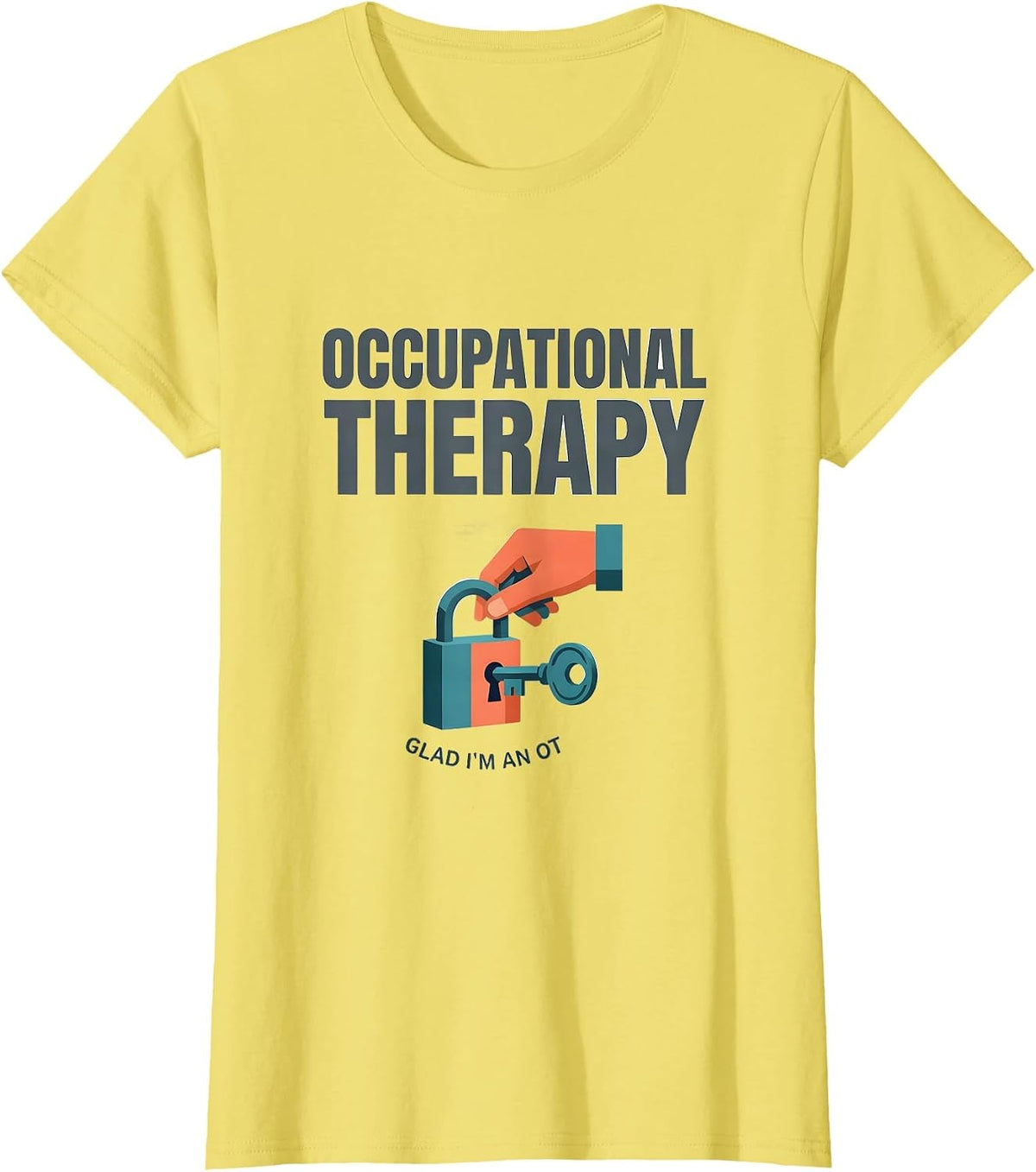 Occupational Therapy Glad I'm An OT Funny OT Gift T-Shirt - Lemon Yellow