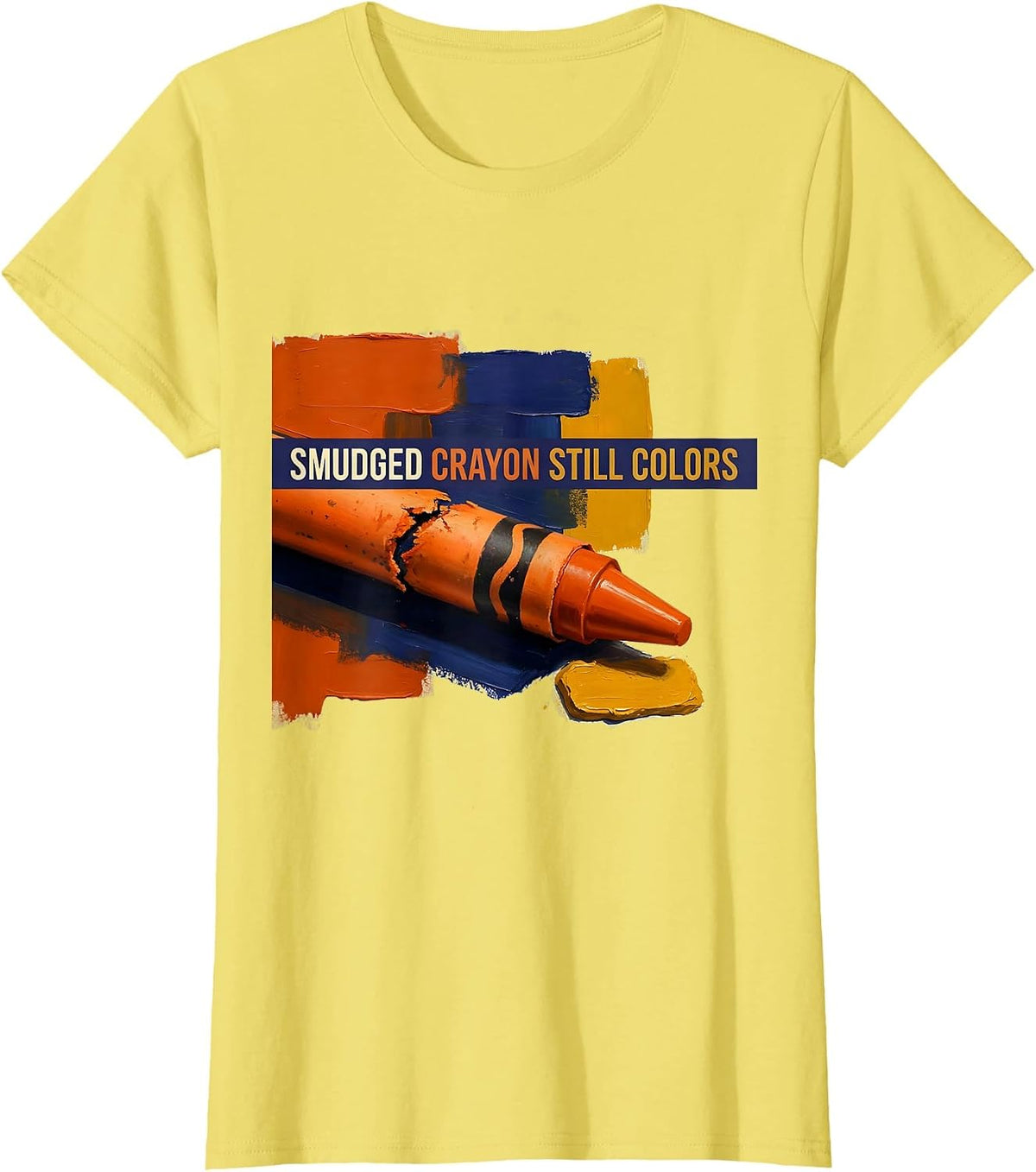 Women's Smudged Crayon Still Colors Inspirational Teacher Mental T-Shirt - Lemon Yellow