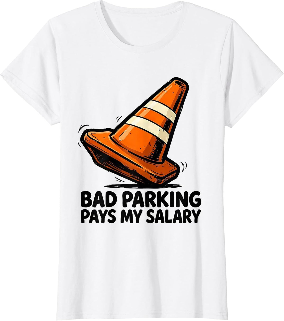 Women's Bad Parking Pays My Salary Funny Police Officer Gift T-Shirt - White