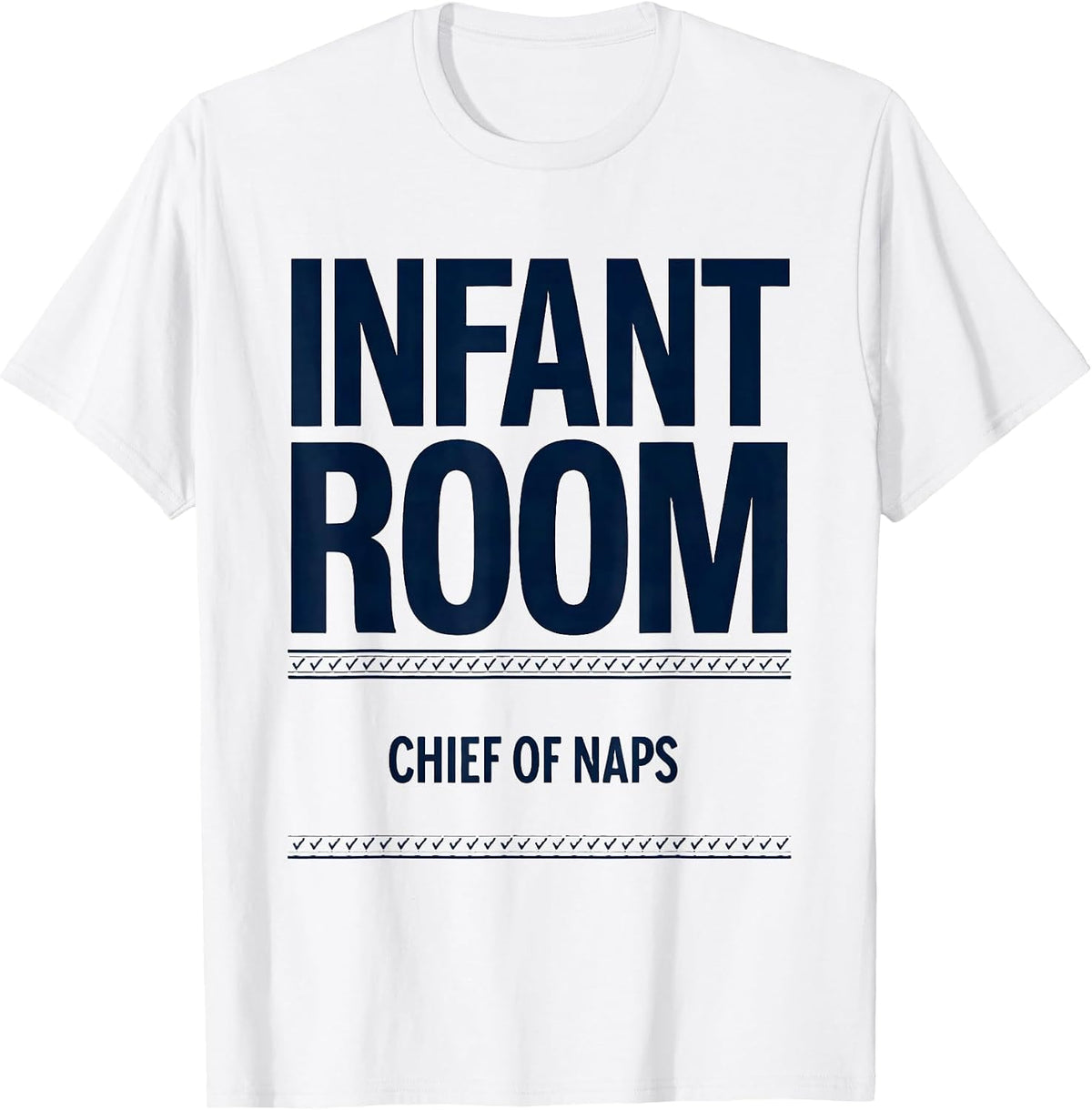 Men's Infant Room Chief Of Naps Funny Daycare Provider Infant T-Shirt - White