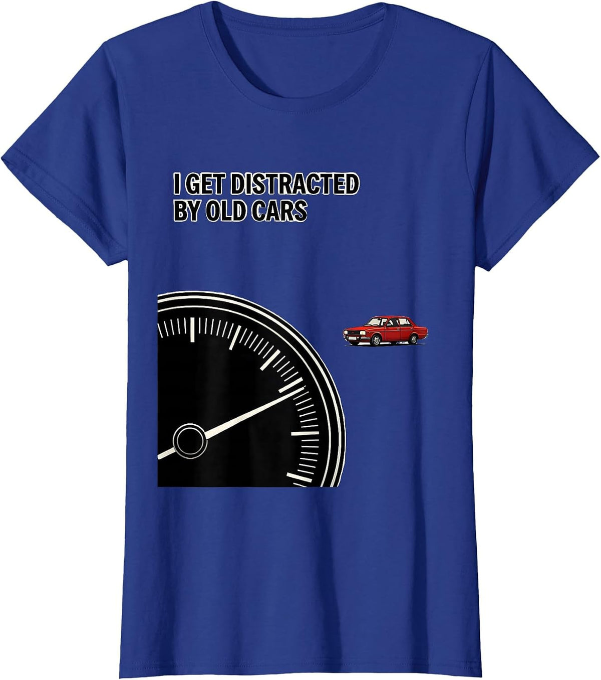 Women's I Get Distracted By Old Cars Funny Classic Car Guy Vintage T-Shirt - Royal Blue