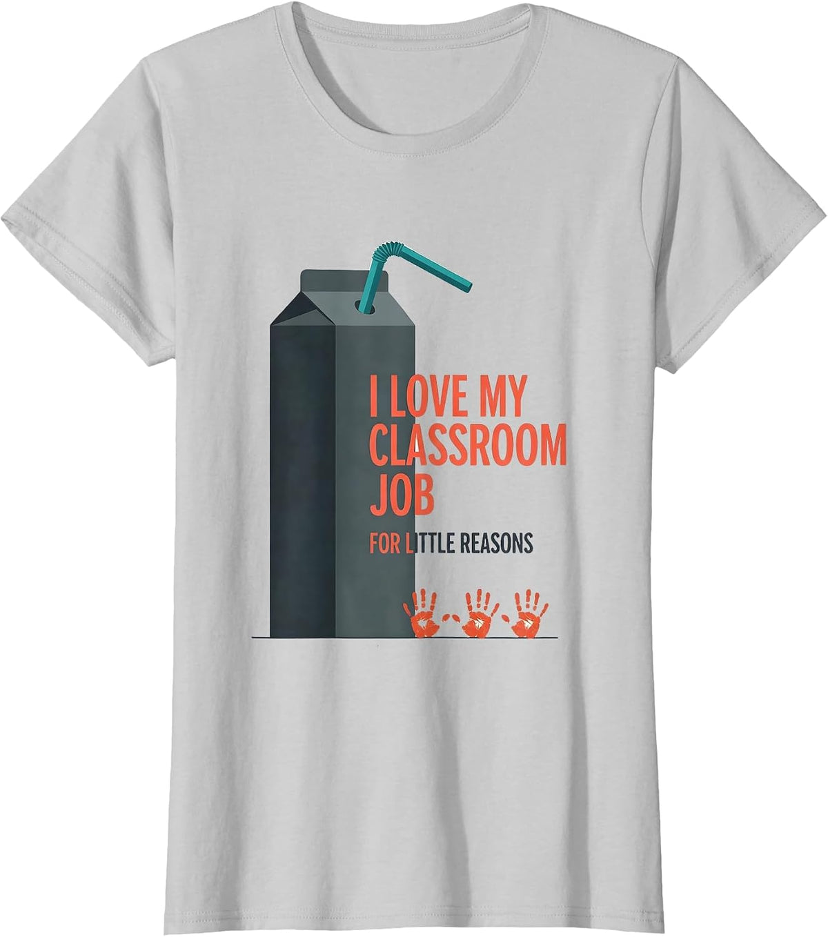 I Love My Classroom Job For Little Reasons Teacher T-Shirt - Silver Grey